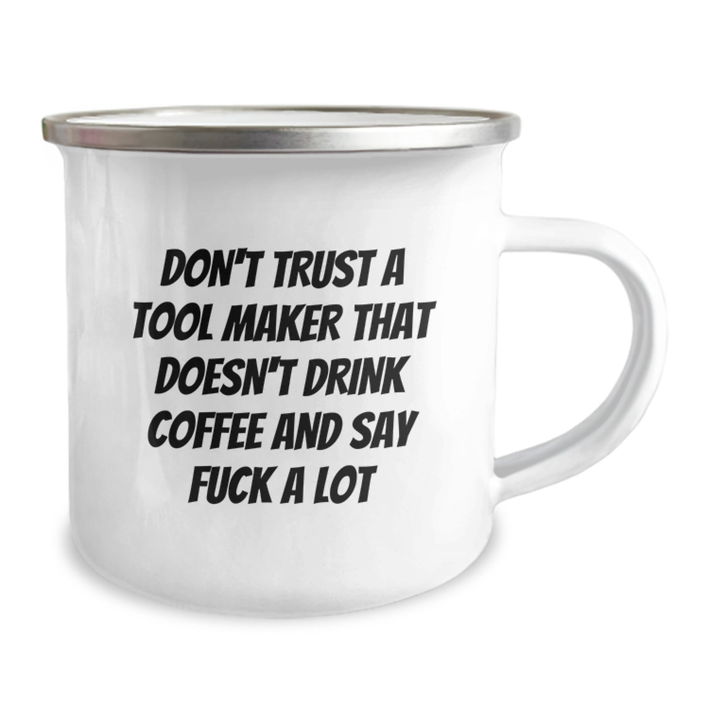 Funny Tool Maker Gifts from Men to Friends - Don't Trust A Tool Maker That Doesn't Drink Coffee And Say F--k A Lot, Unique Christmas Unique Gifts, Tool Maker Enthusiast Camping Mug - Image 2
