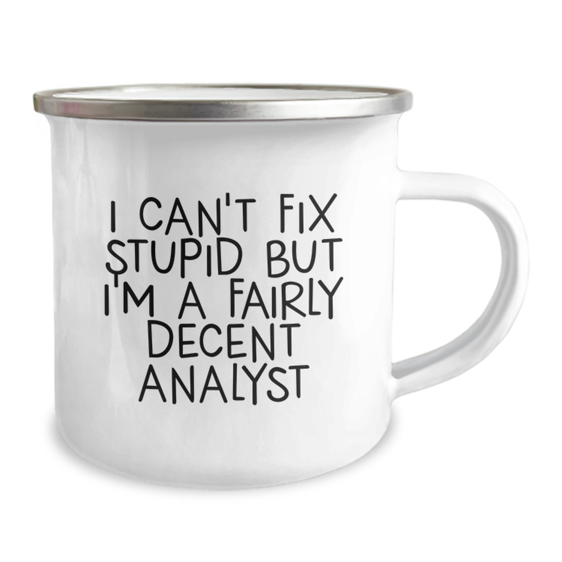 Funny Analyst Gifts for Men, Analyst Graduation Unique Gifts from Friends, Camping Mug with I Can't Fix Stupid But I'm A Fairly Decent Analyst Quote - Image 2