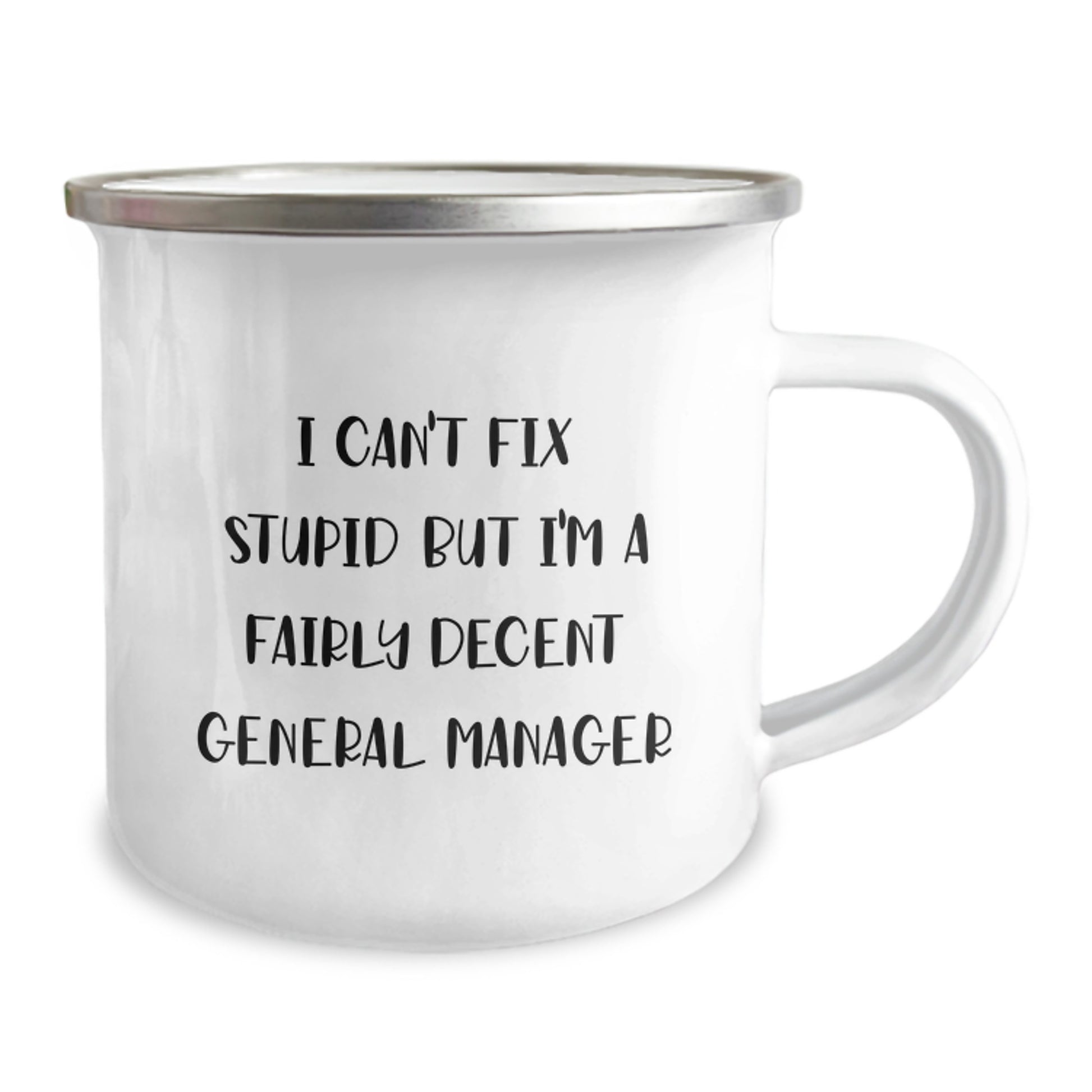 Funny General Manager Gifts from Friends for Graduation - 'I Can't Fix Stupid' Camping Mug - Image 2
