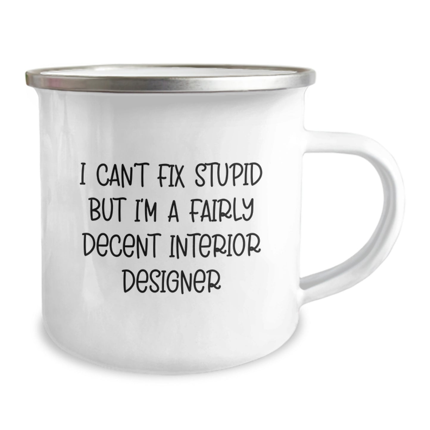 Funny Interior Designer Gifts for Men, I 'Can't Fix Stupid' Camping Mug with Inspirational Quote, Perfect for Graduation Unique Gifts from Friends or Family - Image 2