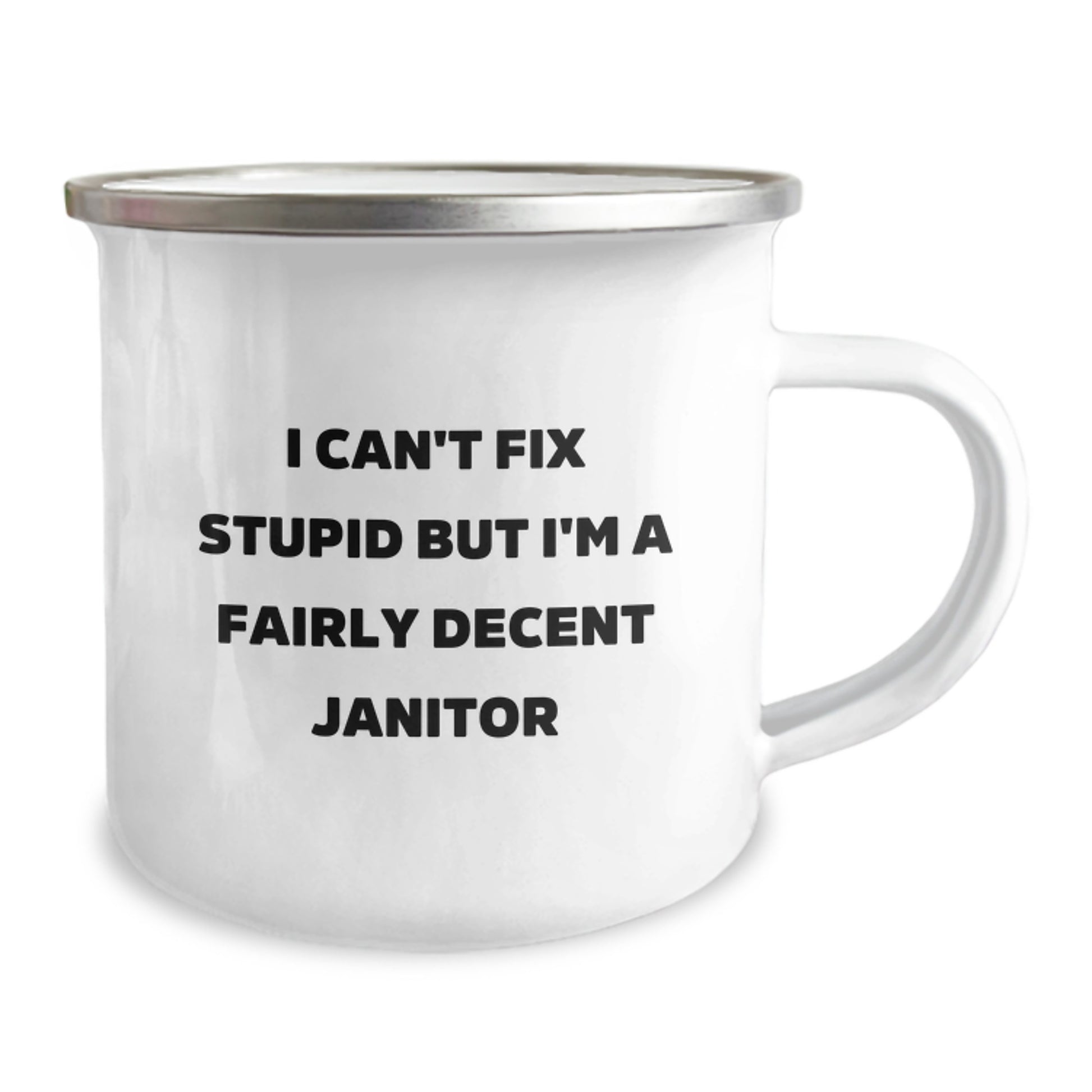 Funny Janitor Gifts from Friends for Men's Graduation Unique Janitor Camping Mug I Can't Fix Stupid But I'm A Fairly Decent Janitor - Image 2