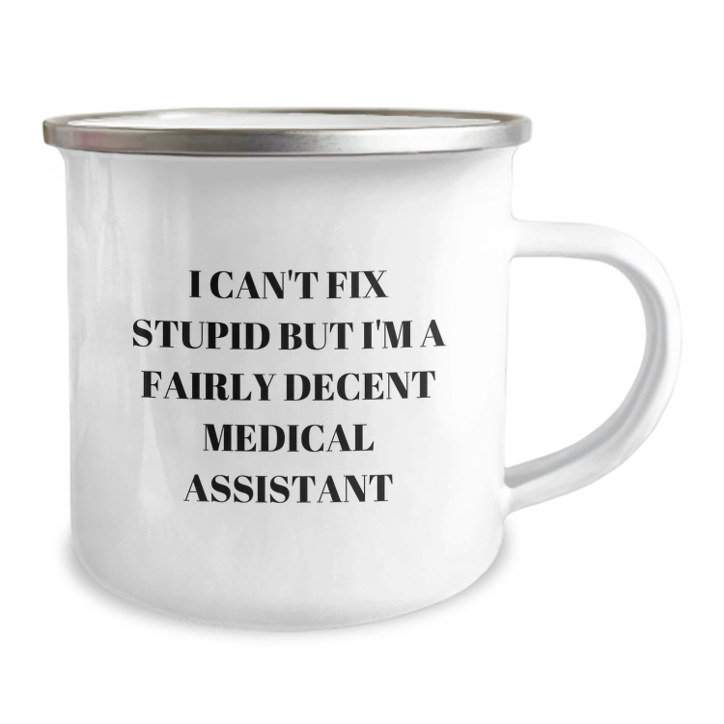 Funny Medical Assistant Gifts for Graduation, Camping Mug for Medical Assistant Friends from Family, I Can't Fix Stupid But I'm A Fairly Decent Medical Assistant Mugs for Medical Assistants - Image 2