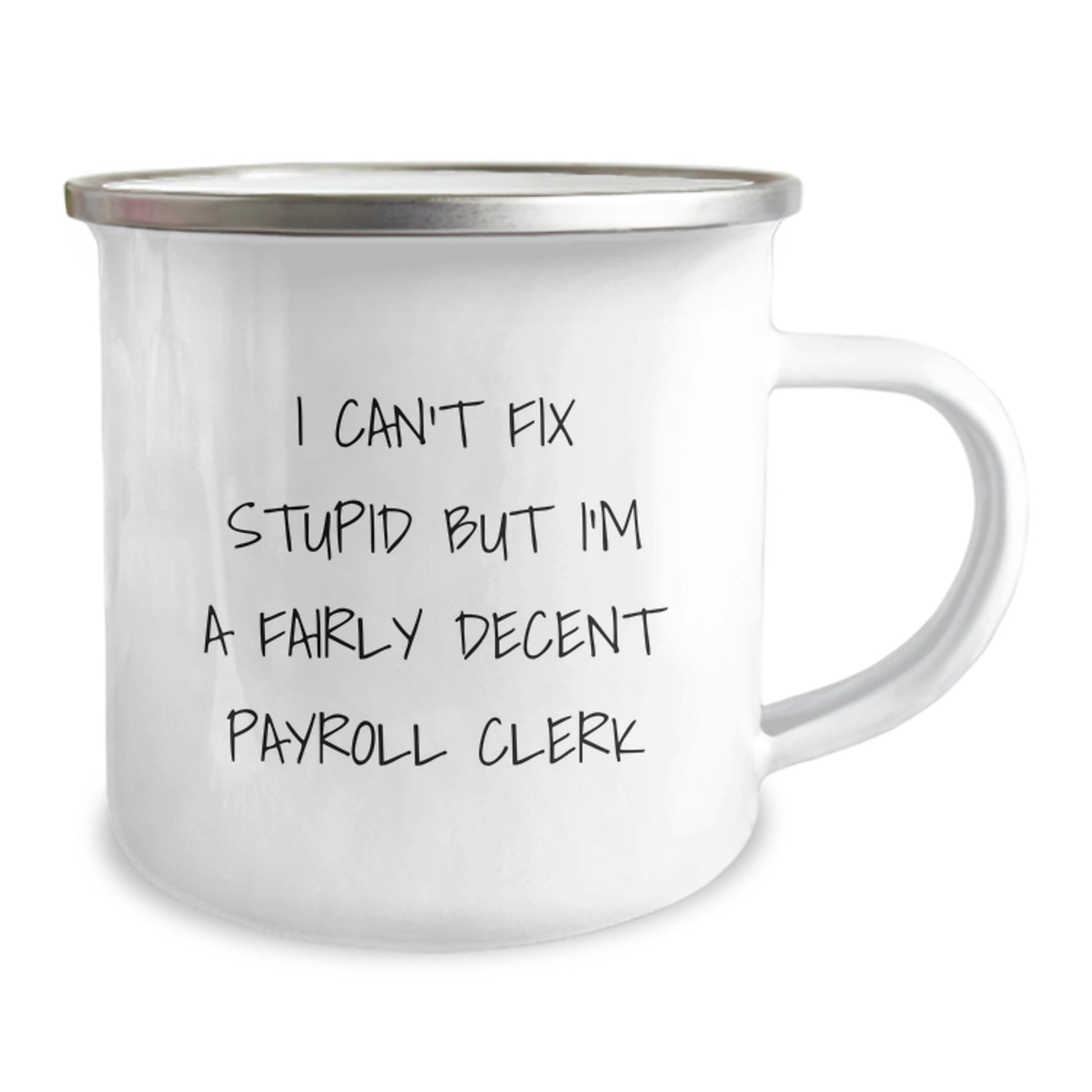 Funny Payroll Clerk Gifts for Graduation - I Can't Fix Stupid Mug, Unique Camping Mug for Payroll Clerk Friends from Family - Image 2