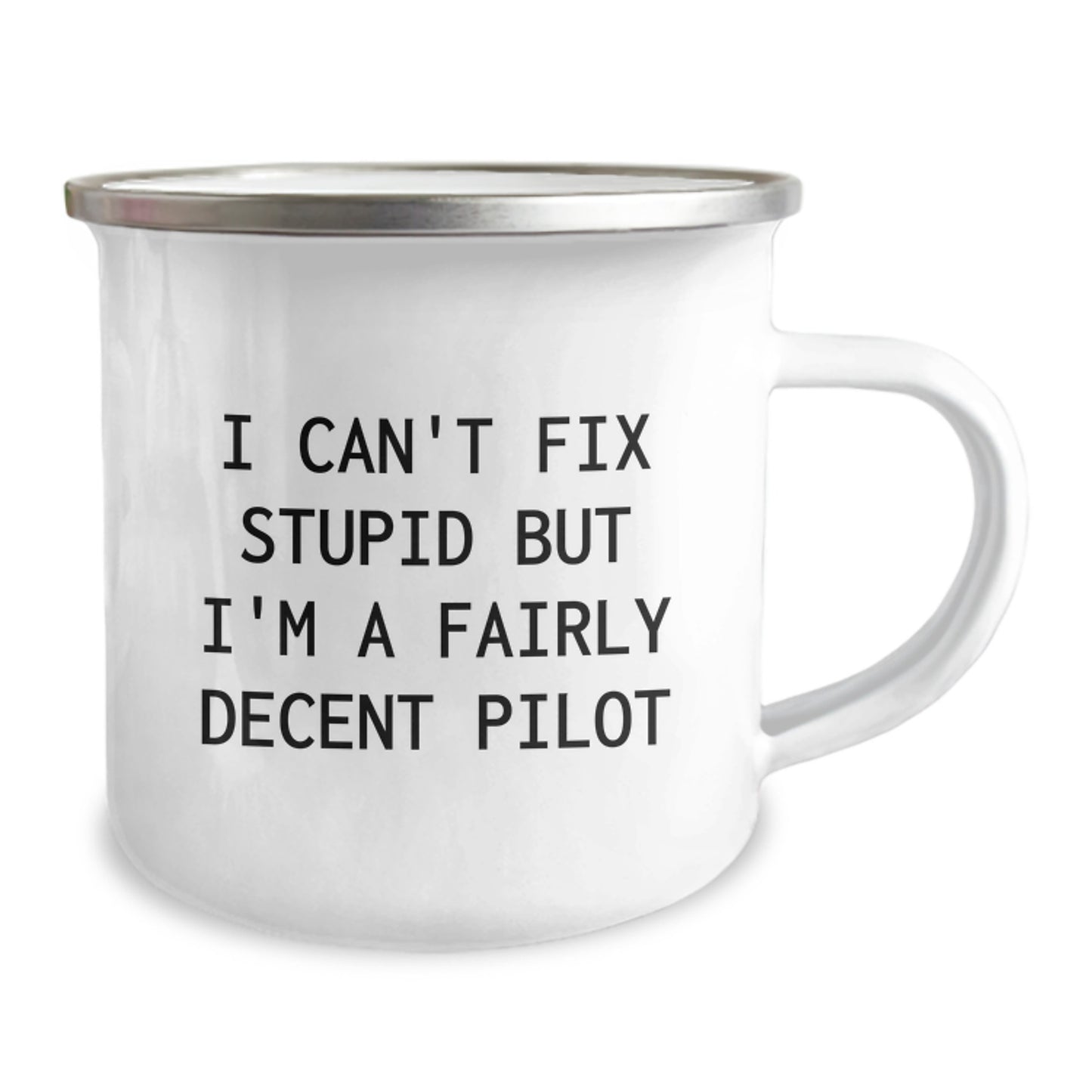 Pilot Gifts for Him - Funny 'I Can't Fix Stupid But I'm A Fairly Decent Pilot' Camping Mug, Graduation Unique Gifts from Men to Friends, Family, Coworkers - Image 2