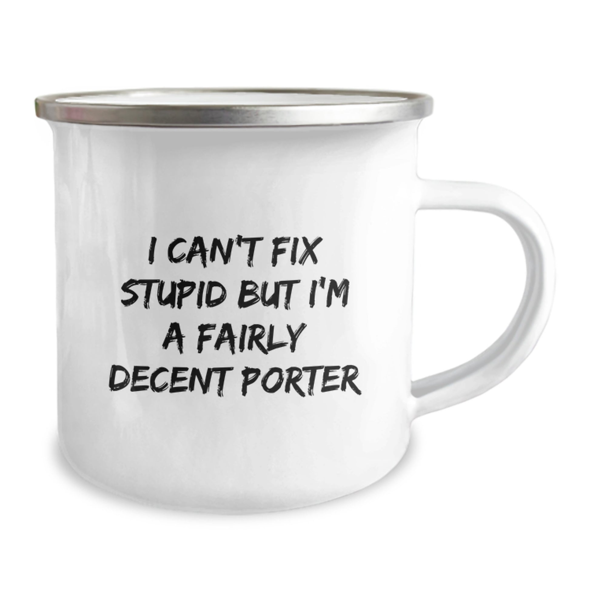 Funny Gifts for Porter, Porter Lover Gifts, Unique Graduation Gifts, Funny Camping Mug, 'I Can't Fix Stupid But I'm A Fairly Decent Porter' Mug, Gifts from Men to Porter - Image 2