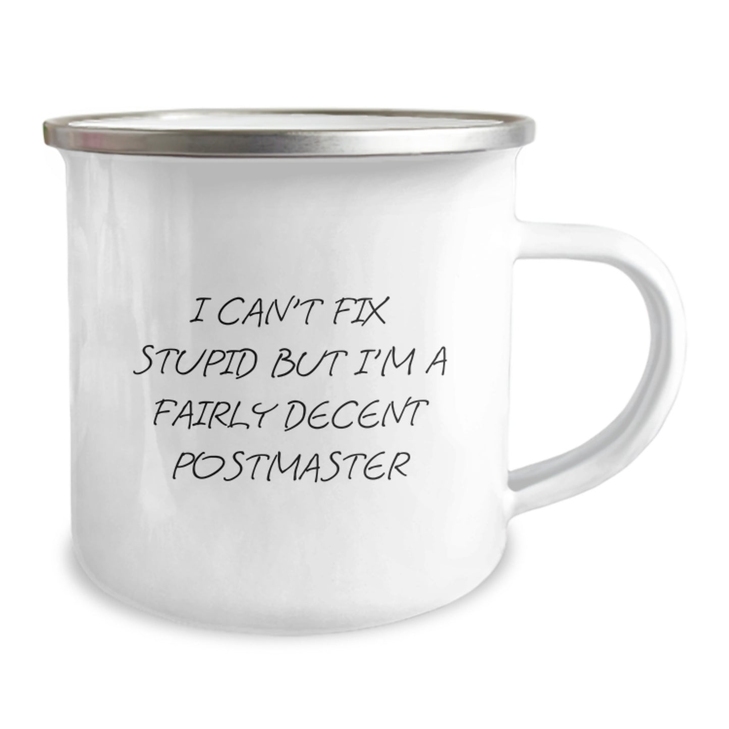 Funny Postmaster Gifts from Friends for Postmaster - 'I Can't Fix Stupid But I'm A Fairly Decent Postmaster' Camping Mug - Image 2