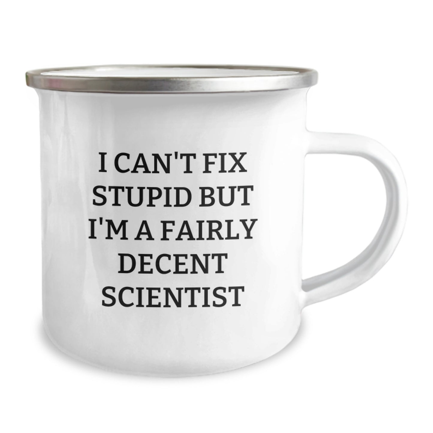 Funny Scientist Gifts for Men, I Can't Fix Stupid But I'm A Fairly Decent Scientist Camping Mug, Graduation Unique Gifts from Friends - Image 2