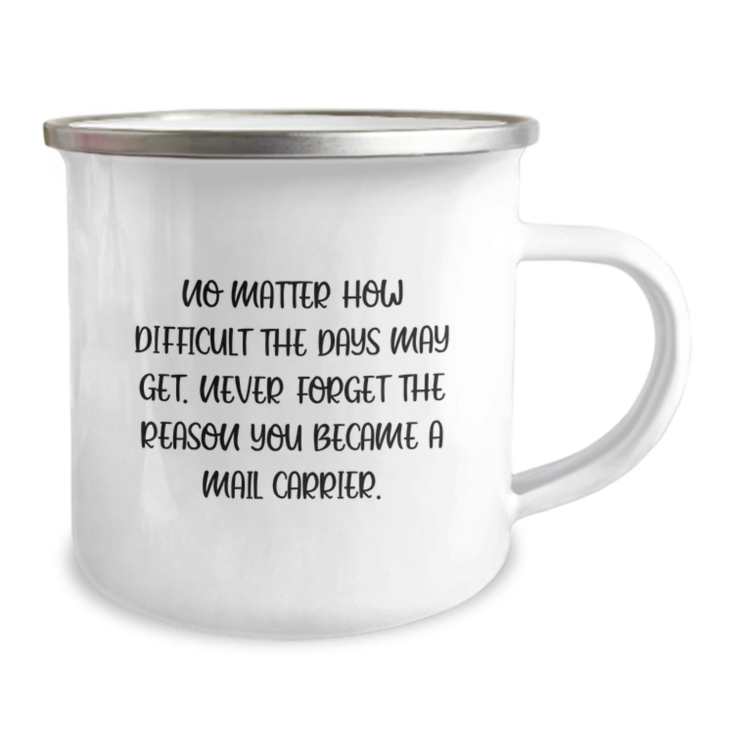 Gifts from Family for Graduation Unique Gifts - Inspirational Mail Carrier Quote Camping Mug - 12 oz Stainless Steel with Enamel Finish - Image 2