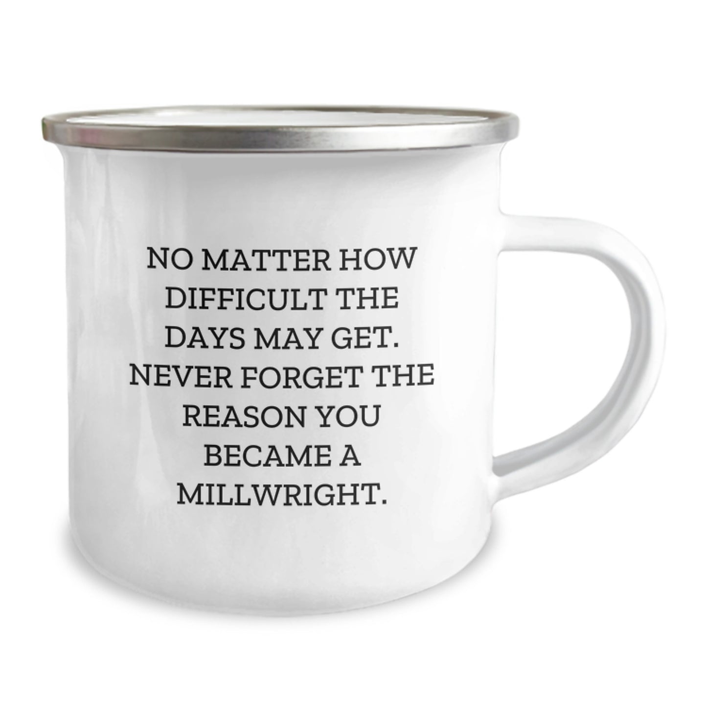Millwright Inspirational Gifts from Friends for a Unique Graduation Camping Mug, 'No Matter How Difficult', 12 oz Stainless Steel with Enamel Finish - Image 2