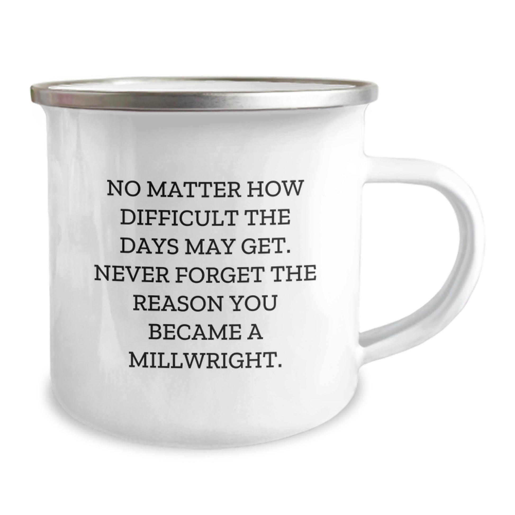 Millwright Inspirational Gifts from Friends for a Unique Graduation Camping Mug, 'No Matter How Difficult', 12 oz Stainless Steel with Enamel Finish - Image 2