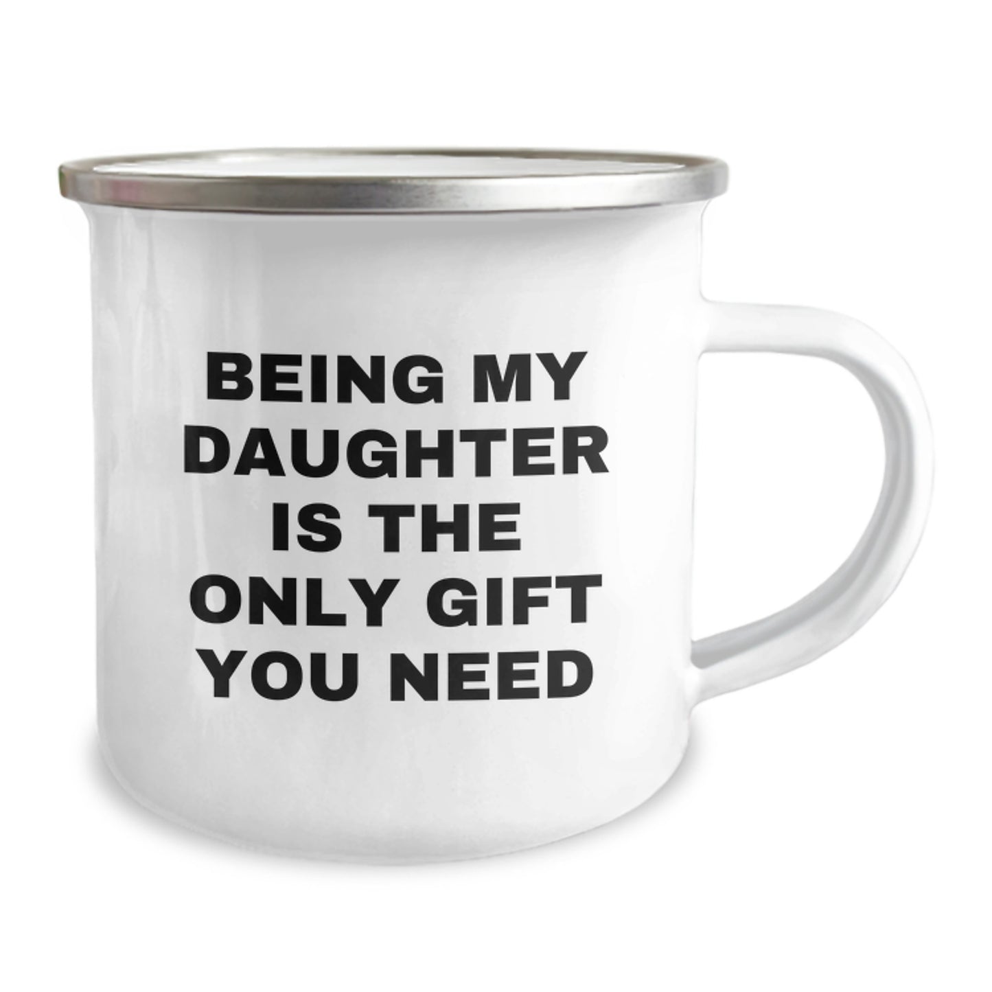 Funny Daughter Gifts from Men to Daughter Graduation Unique Mugs Being My Daughter Is The Only Gift You Need Daughter Camping Mug - Image 2