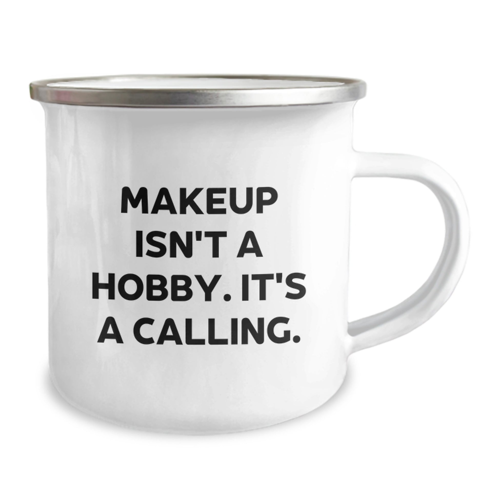 Funny Makeup Lover Gifts for Friends and Family - Graduation Unique Gifts from Women - Makeup Isn't A Hobby. It's A Calling. Camping Mug - Image 2