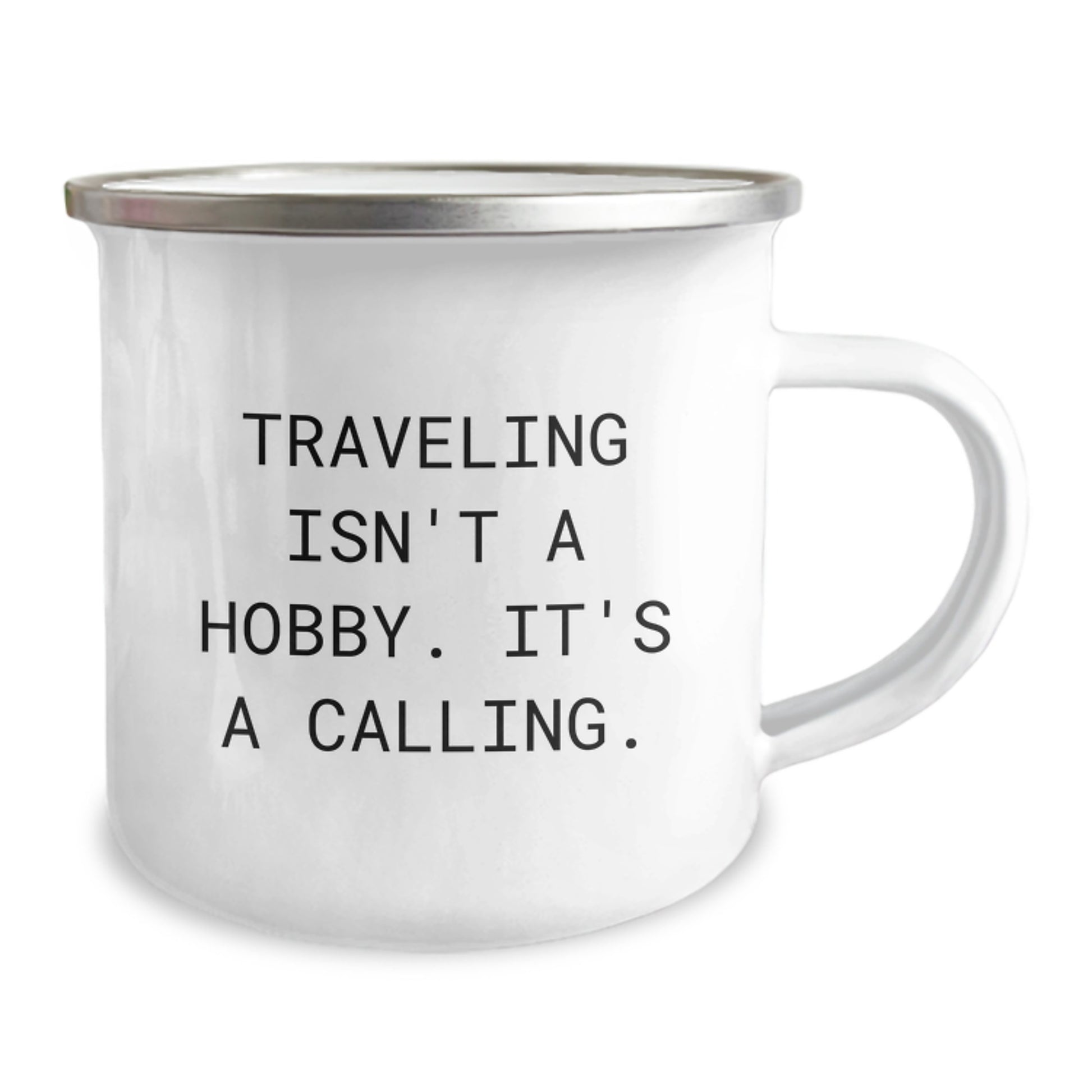 Funny Traveling Quote Camping Mug - Gifts from Friends for Graduation Unique Traveling Enthusiasts - Traveling Isn't A Hobby. It's A Calling. - Image 2