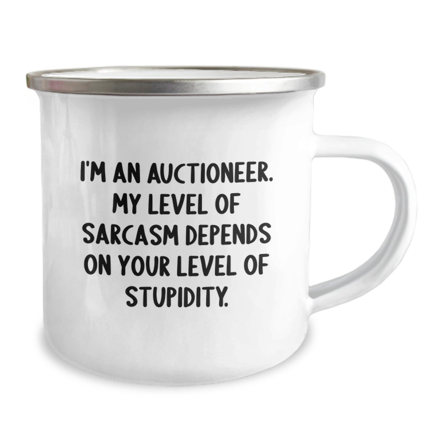 Auctioneer Humor - I'm An Auctioneer. My Level Of Sarcasm Depends On Your Level Of Stupidity. Funny Camping Mug Gifts for Auctioneers from Friends on Graduation Day - Image 2