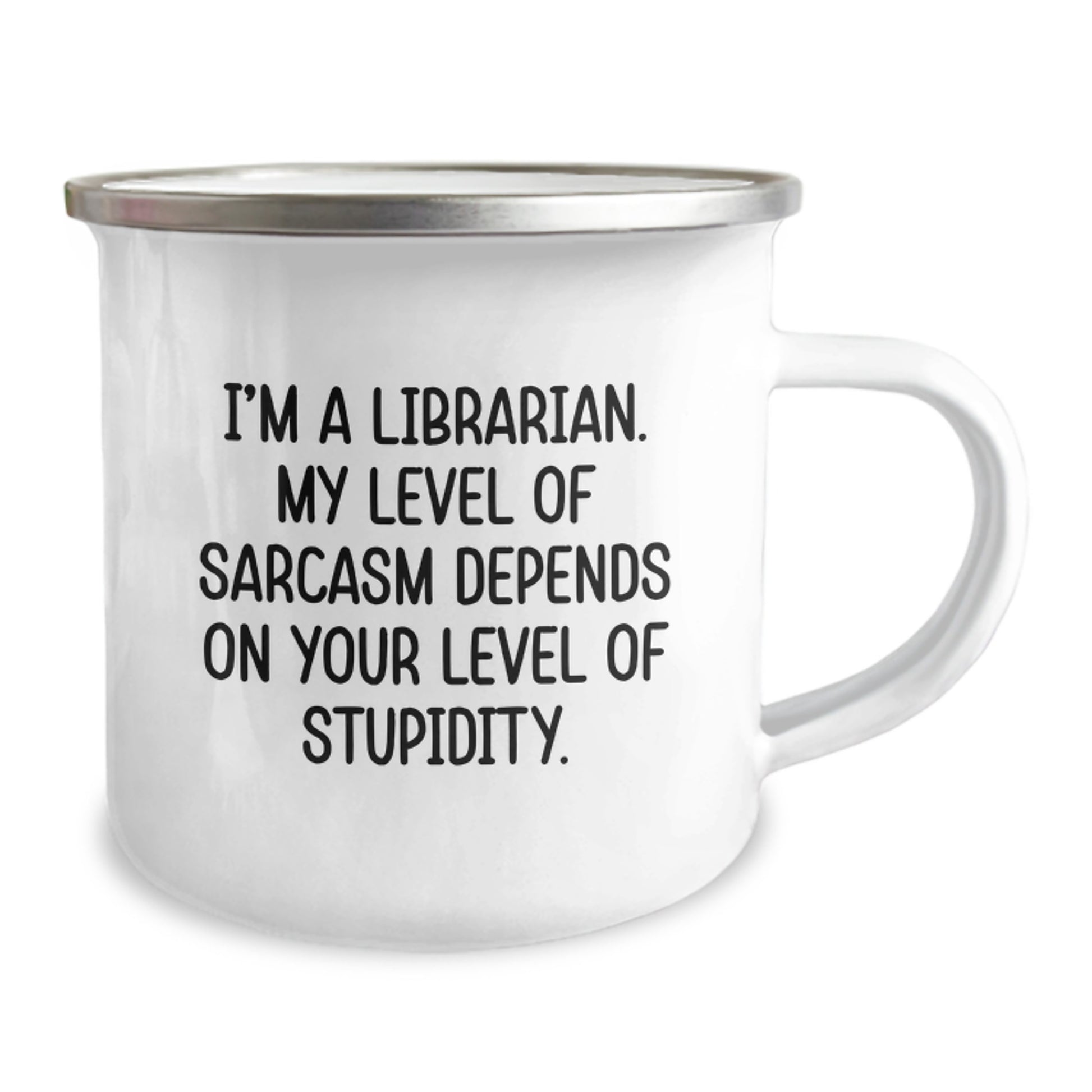 Librarian Humor Gifts from Friends for Librarian's Birthday Camping Mug, Funny Sarcasm Quote, 12 oz Stainless Steel with Enamel Finish - Image 2