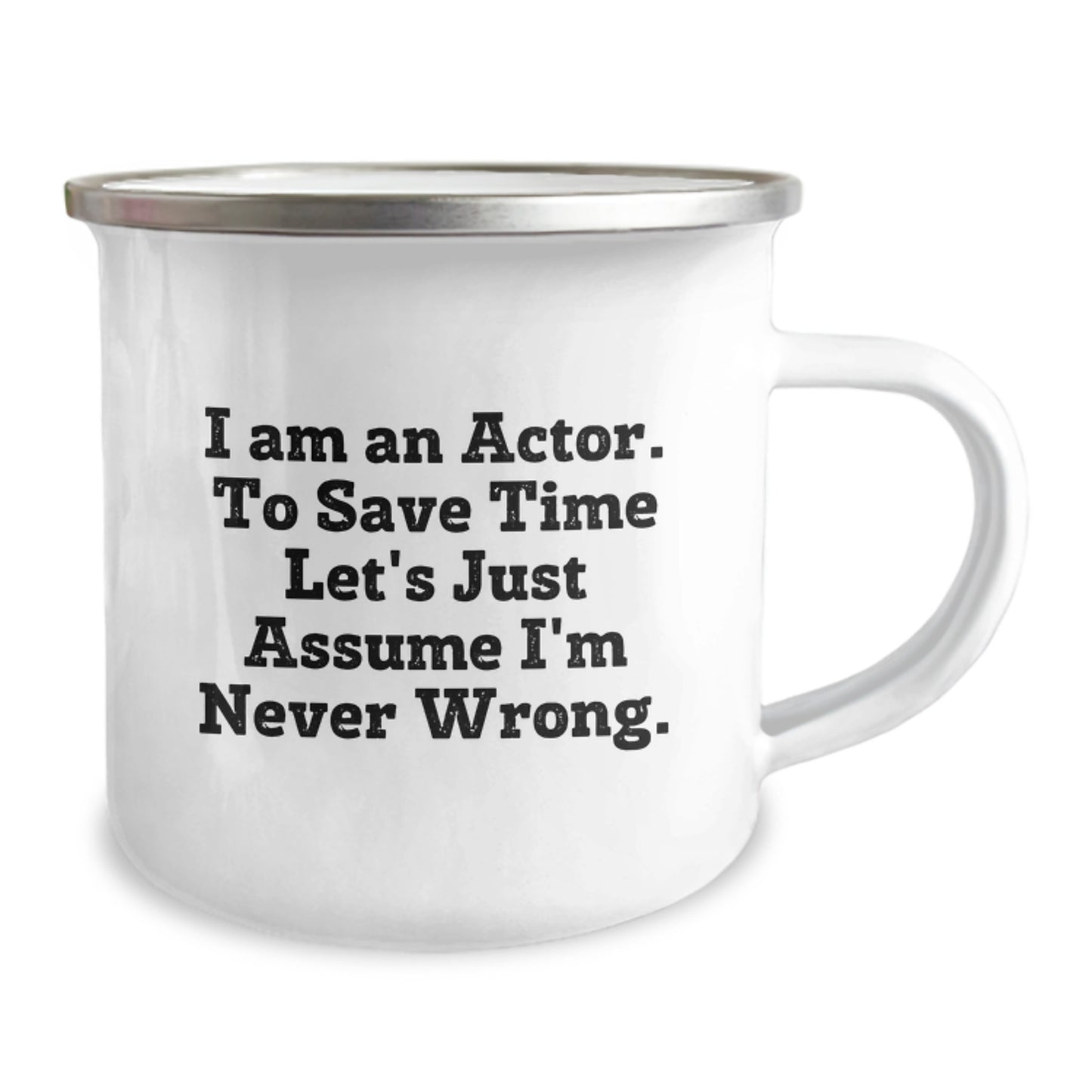 Funny Actor Gifts for Him - Graduation Unique Gifts from Friends, Family to Actor Man - I'm Never Wrong Camping Mug - Image 2