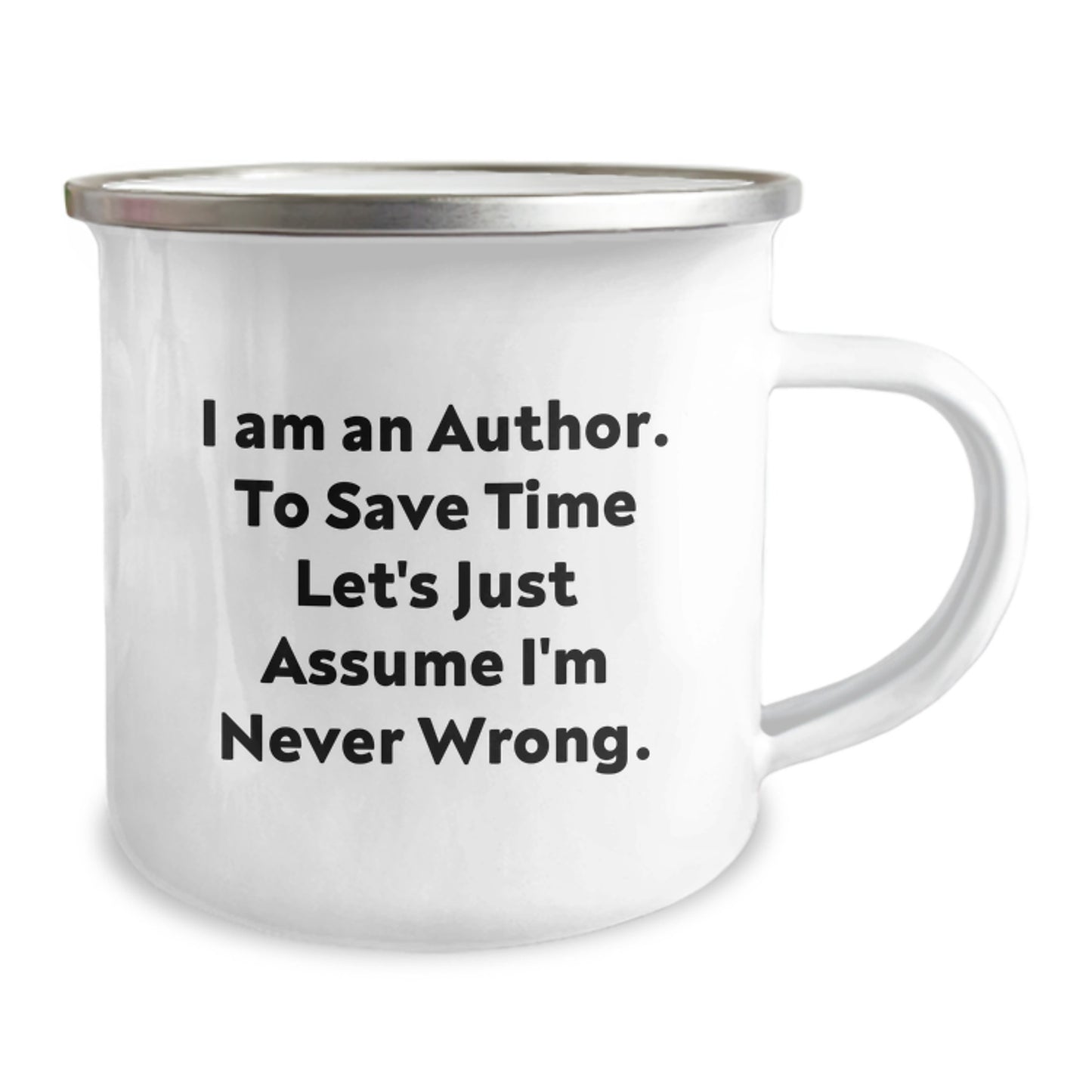 Gifts from Family to Author Friends, Funny Author Graduation Unique Gifts, Camping Mug for Author, I'm Never Wrong, 12 oz Stainless Steel - Image 2