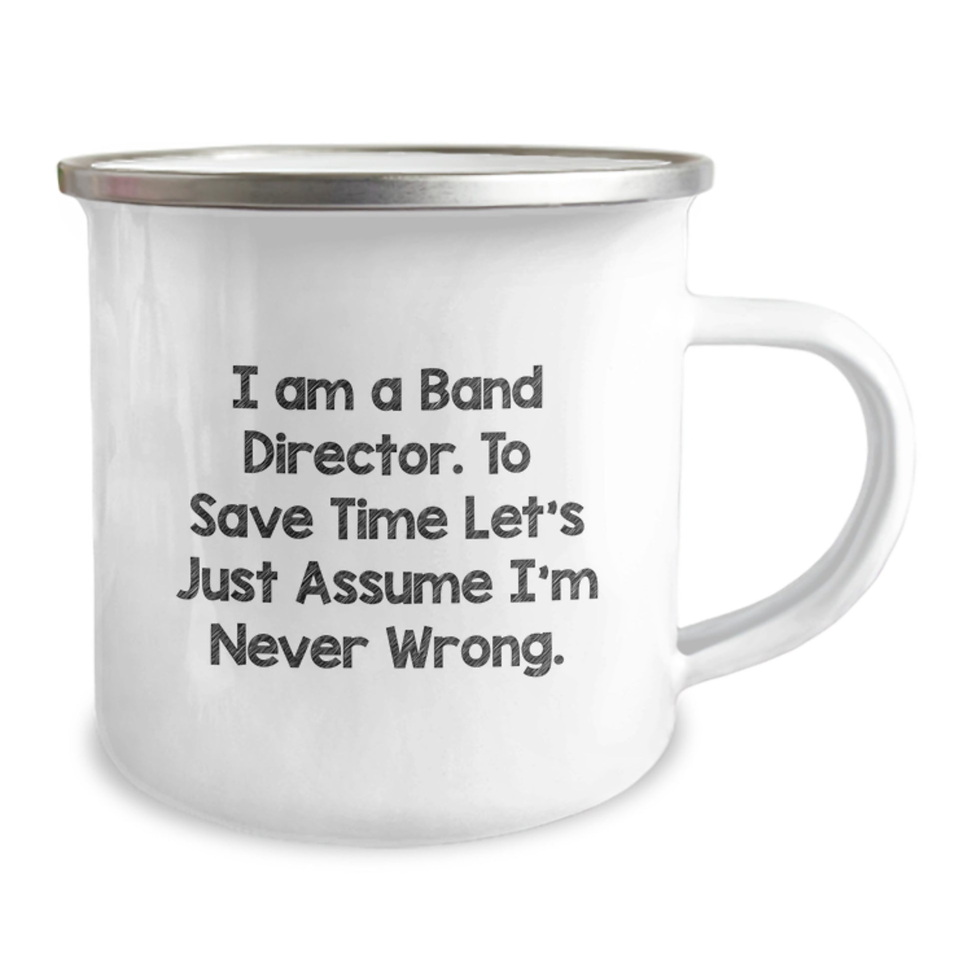 Funny Band Director Gifts from Friends Unique Graduation Mugs for Men, 'I Am A Band Director. To Save Time Let's Just Assume I'm Never Wrong.' - Image 2