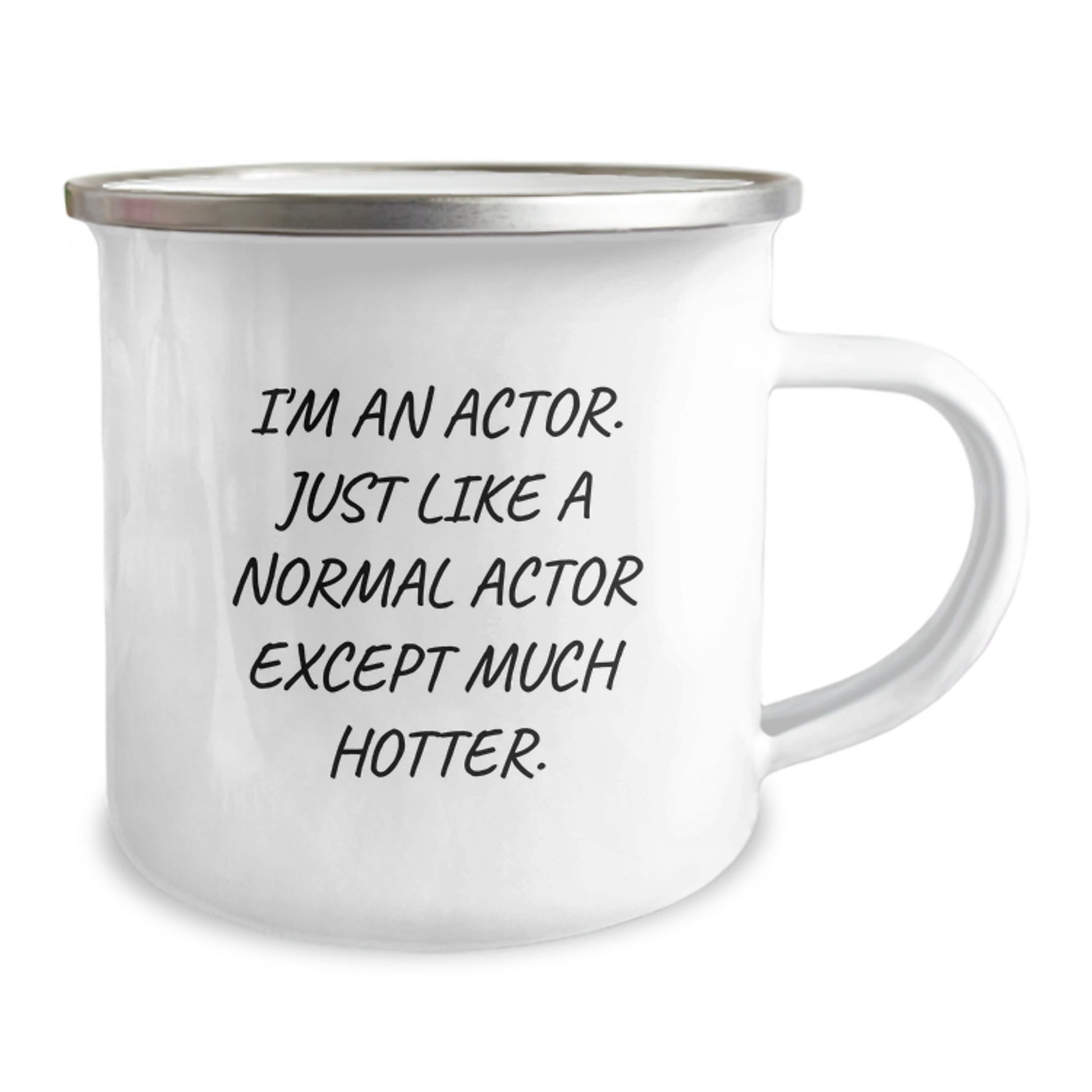 Funny Actor Gifts from Friends - Unique Camping Mug for Actor Lovers on Mother's Day - I'm An Actor. Just Like A Normal Actor Except Much Hotter. - Image 2