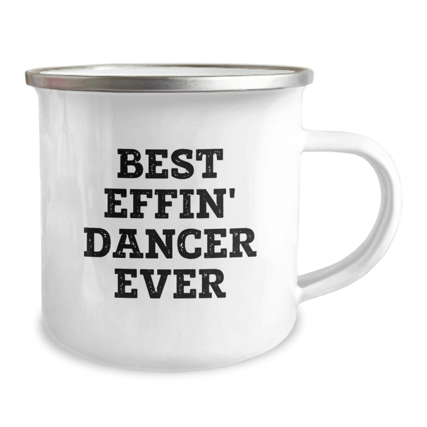 Best Effin' Dancer Ever Keepsake Camping Mug for Him Birthday Gift - Image 2