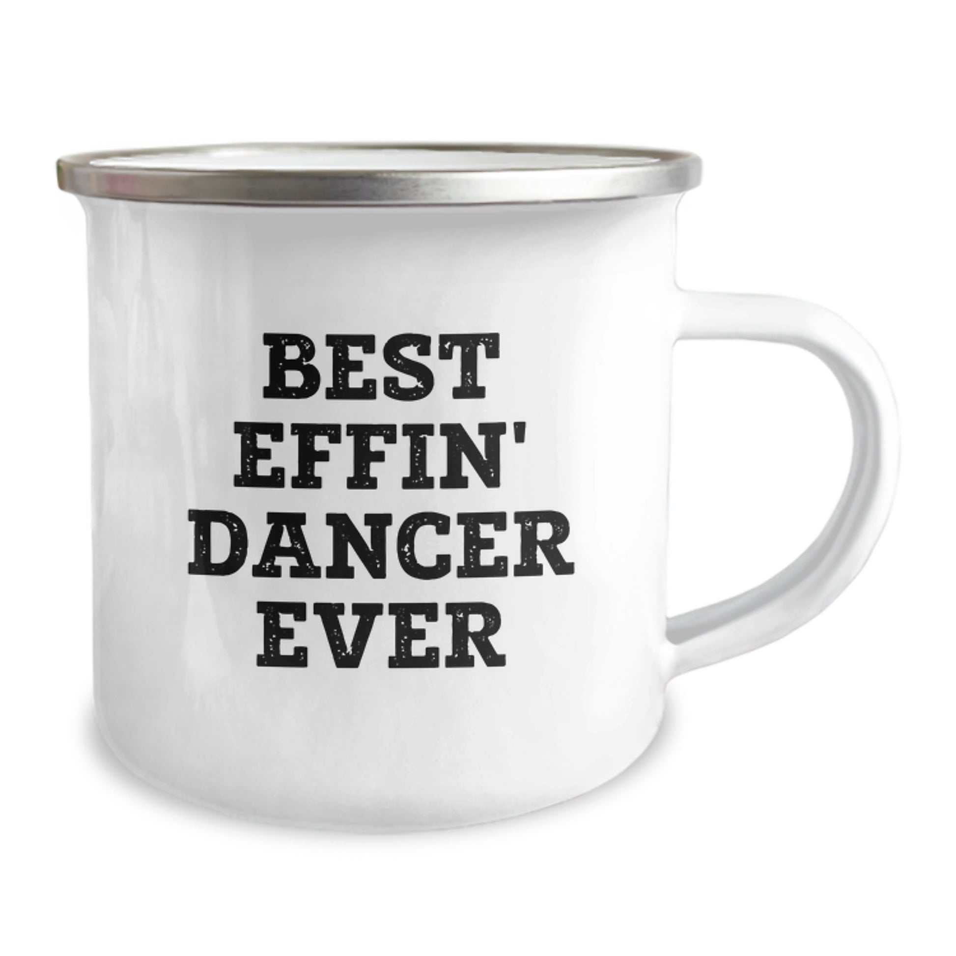 Best Effin' Dancer Ever Keepsake Camping Mug for Him Birthday Gift - Image 2