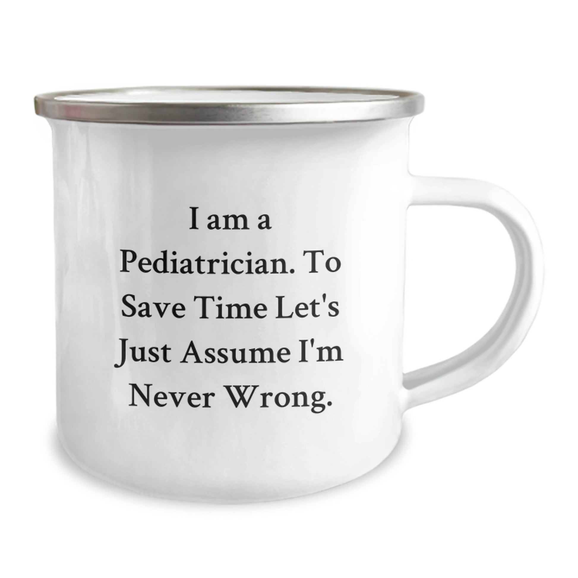 Gifts from Family, Gifts for Pediatrician - 'I'm Never Wrong' Camping Mug, Funny Graduation Gift - Image 2