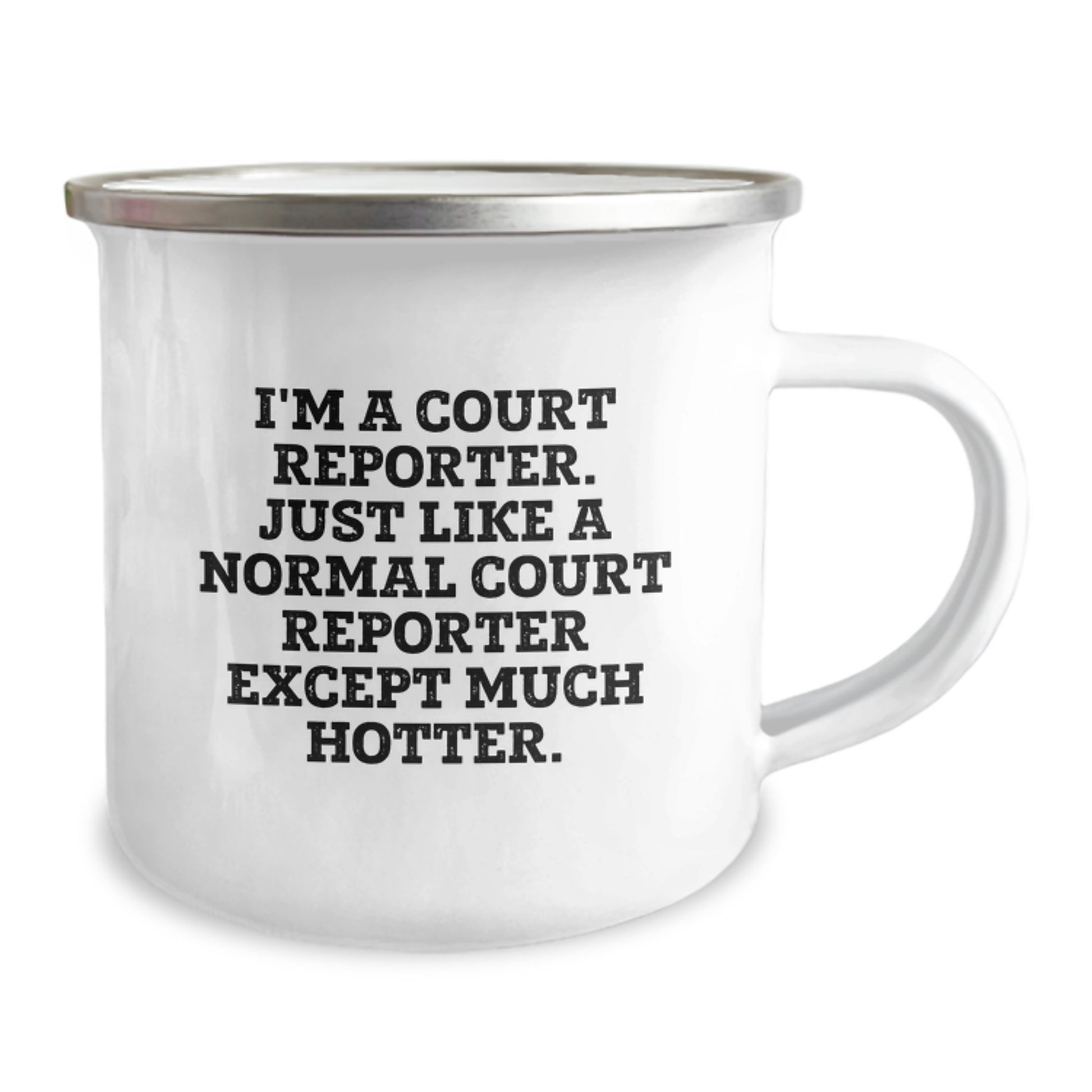 Funny Court Reporter Gifts, Valentine's Unique Mugs for Court Reporter, Camping Mug with Quirky Quote - 'I'm A Court Reporter. Just Like A Normal Court Reporter Except Much Hotter.' - Image 2