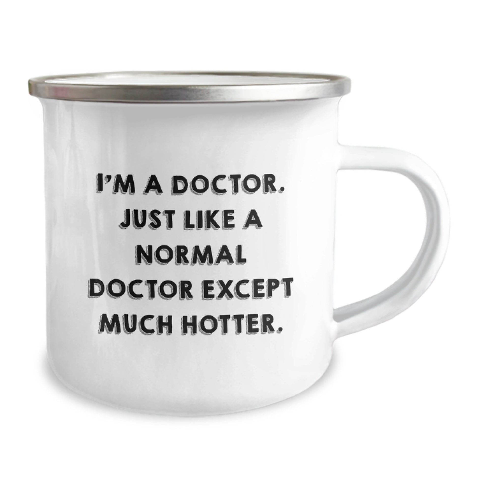 Funny Doctor Gifts for Men, Unique Valentine's Unique Gifts from Friends, 'I'm A Doctor. Just Like A Normal Doctor Except Much Hotter.' Camping Mug for Him - Image 2