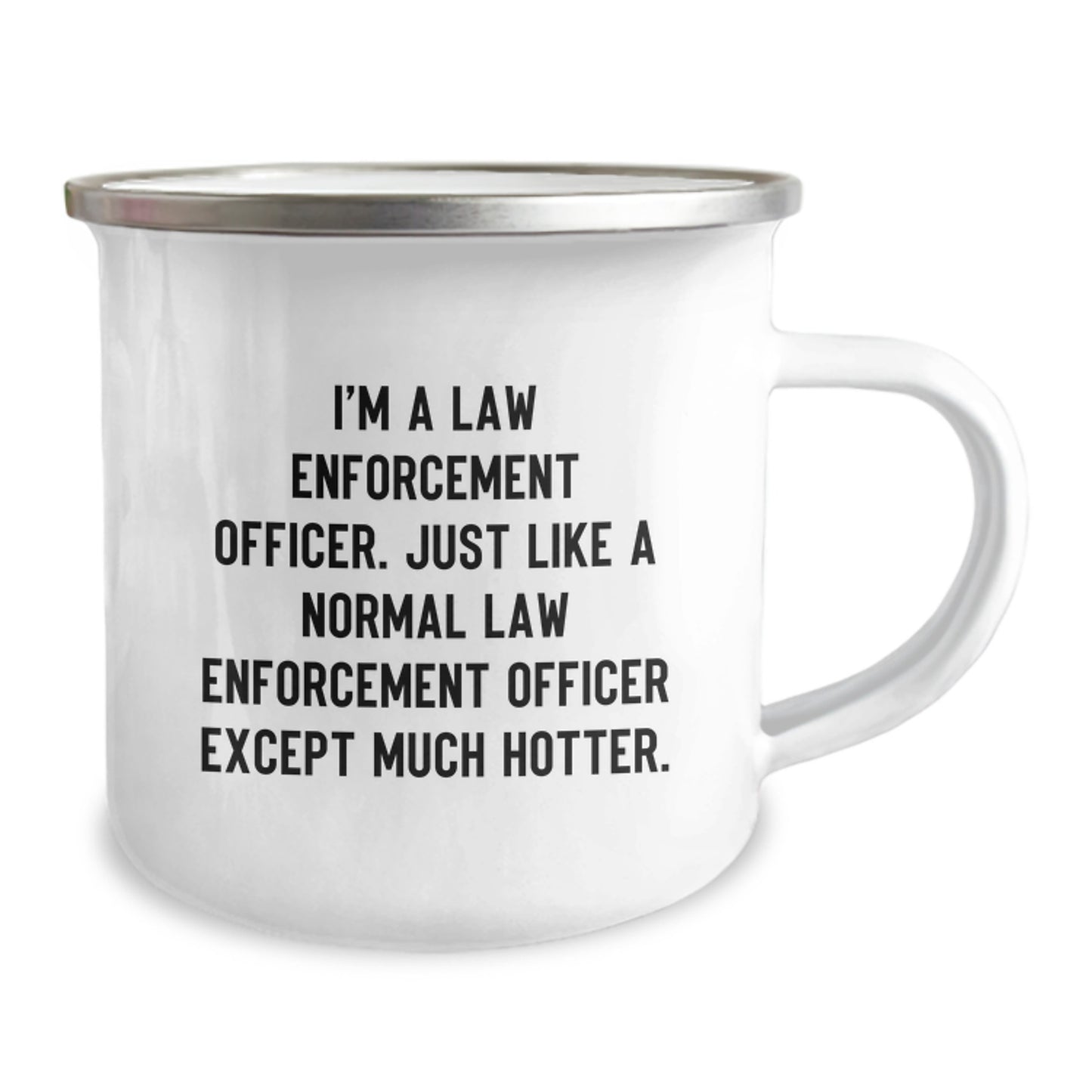 Funny Gifts from Men for Law Enforcement Officer, Camping Mug, Law Enforcement Officer Except Much Hotter - Image 2