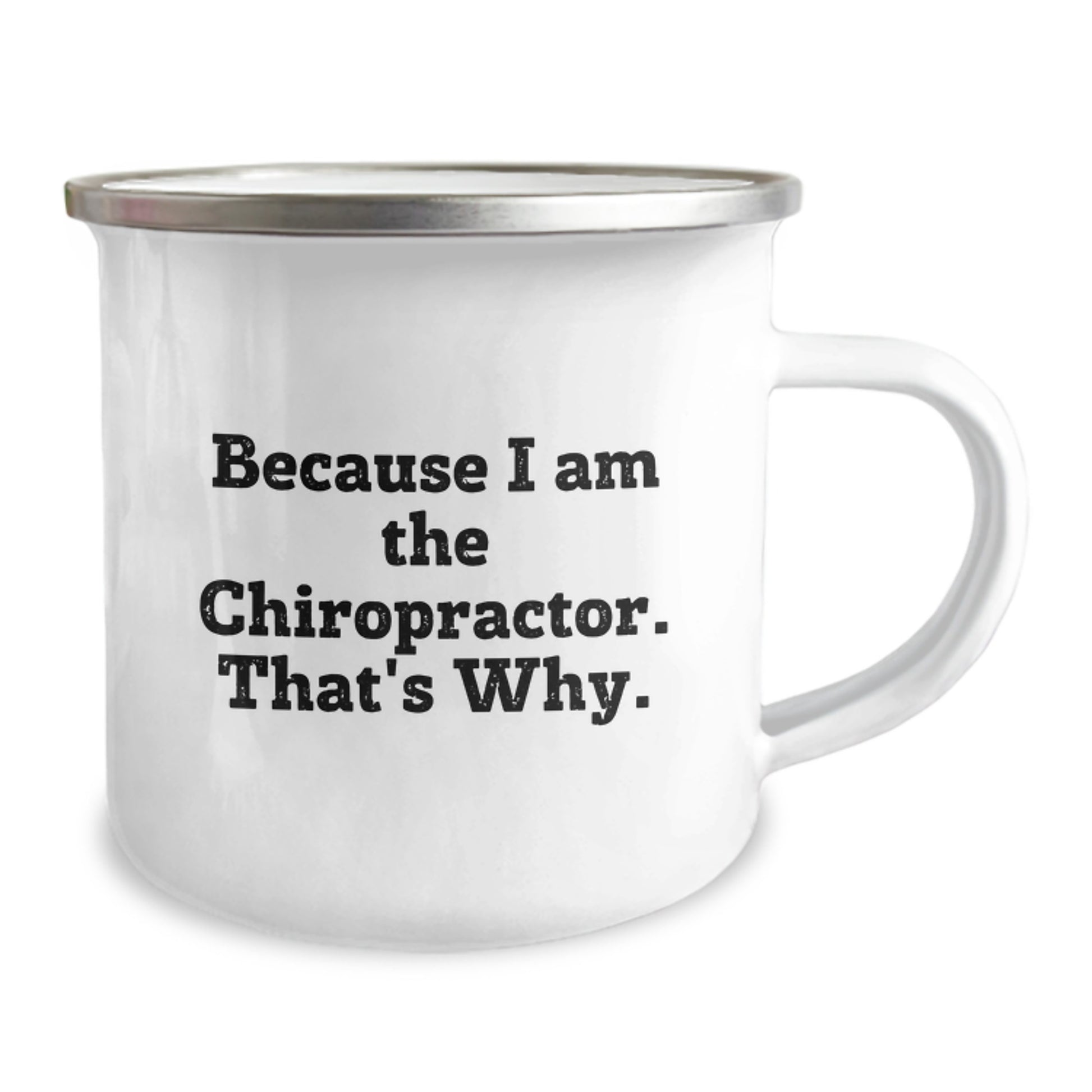 Chiropractor Funny Birthday Unique Gifts from Friends to Chiropractor, Because I Am The Chiropractor. That's Why. - Unique Camping Mug for Men - Image 2