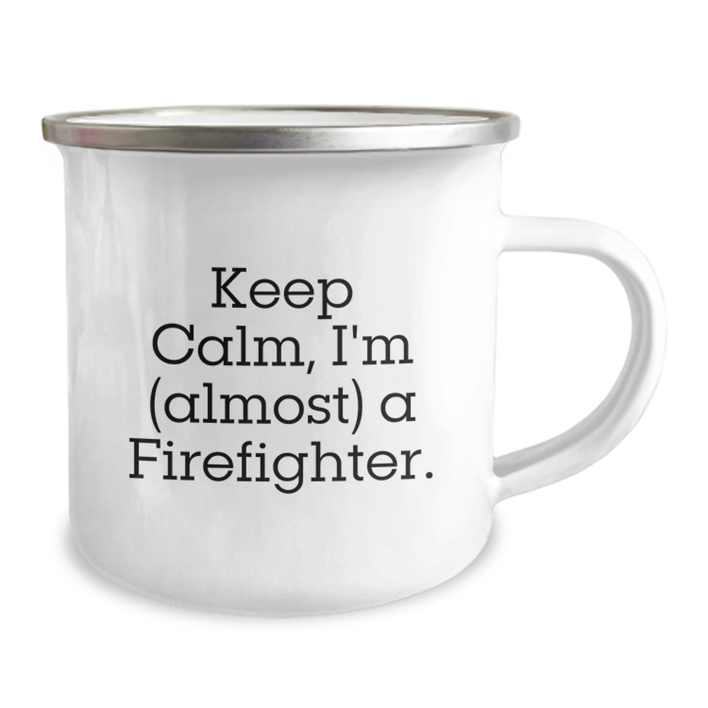 Firefighter Keepsake Camping Mug for Him Gift Keep Calm I'm Almost a - Image 2