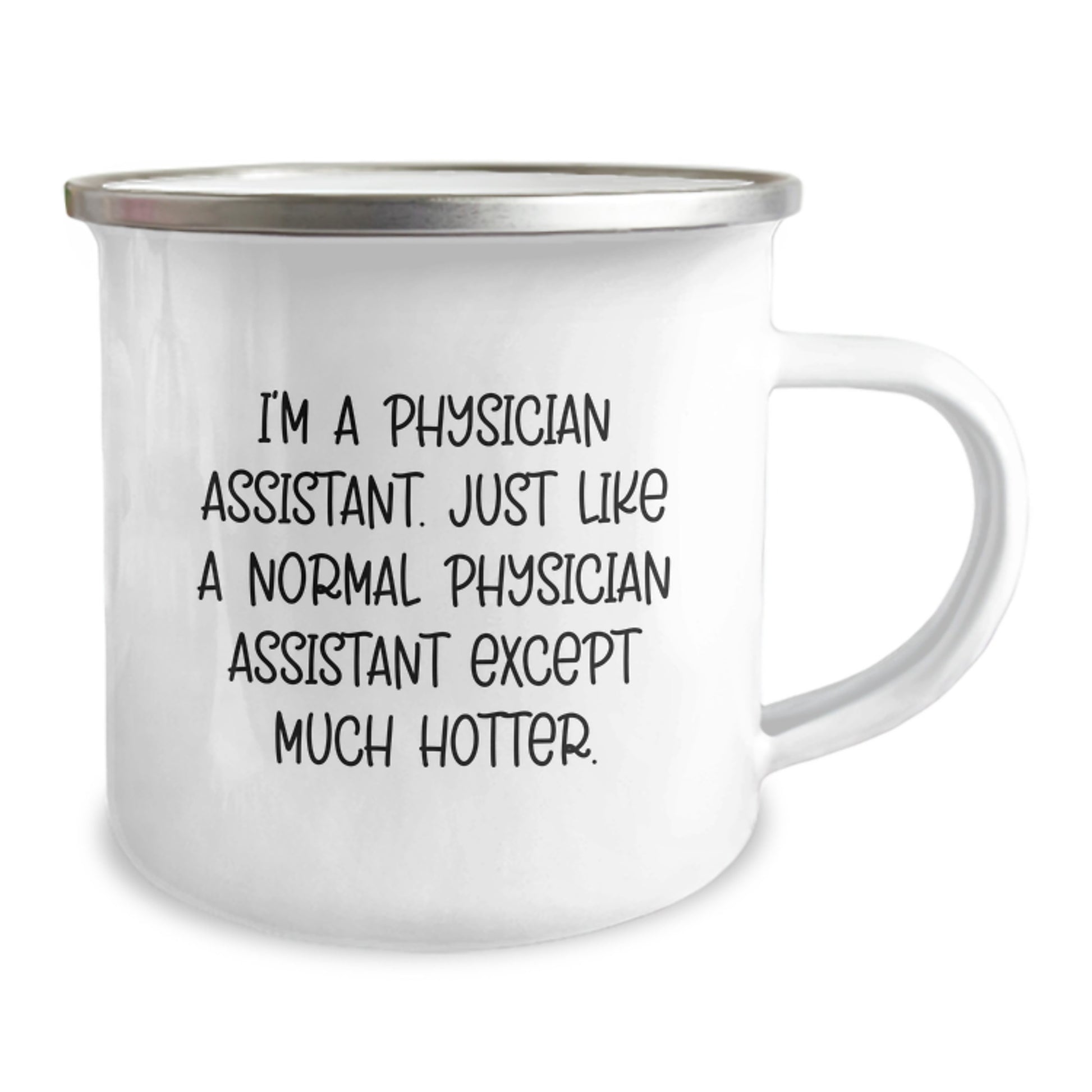 Funny Physician Assistant Gifts for Her, Physician Assistant Unique Camping Mug for Women, Mother's Day Unique Gifts from Family - I'm a Physician Assistant except much hotter. - Image 2