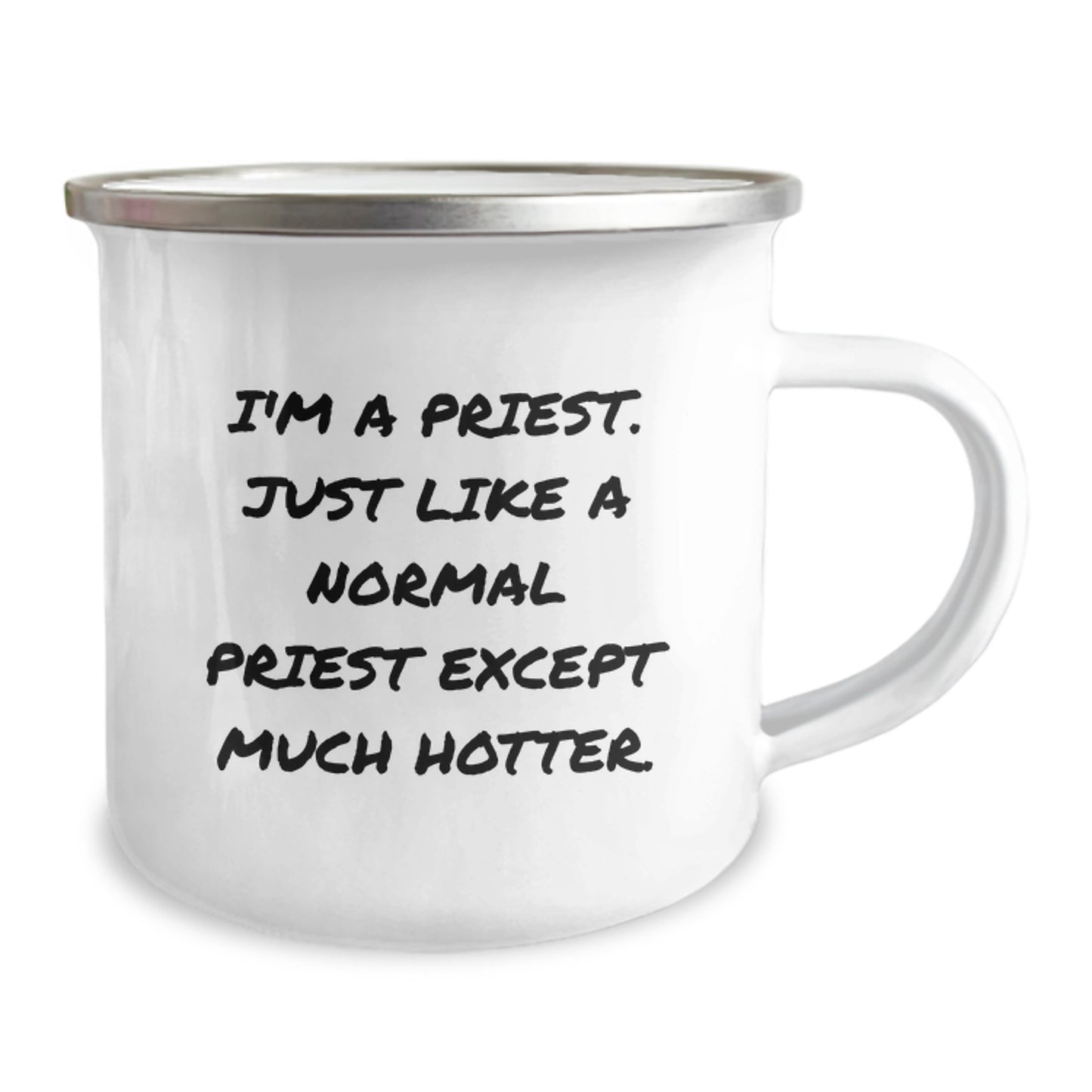 Funny Priest Gifts for Men - Gifts from Men - Valentine's Unique Gifts, Camping Mug, I'm A Priest. Just Like A Normal Priest Except Much Hotter. Funny Mug - Image 2