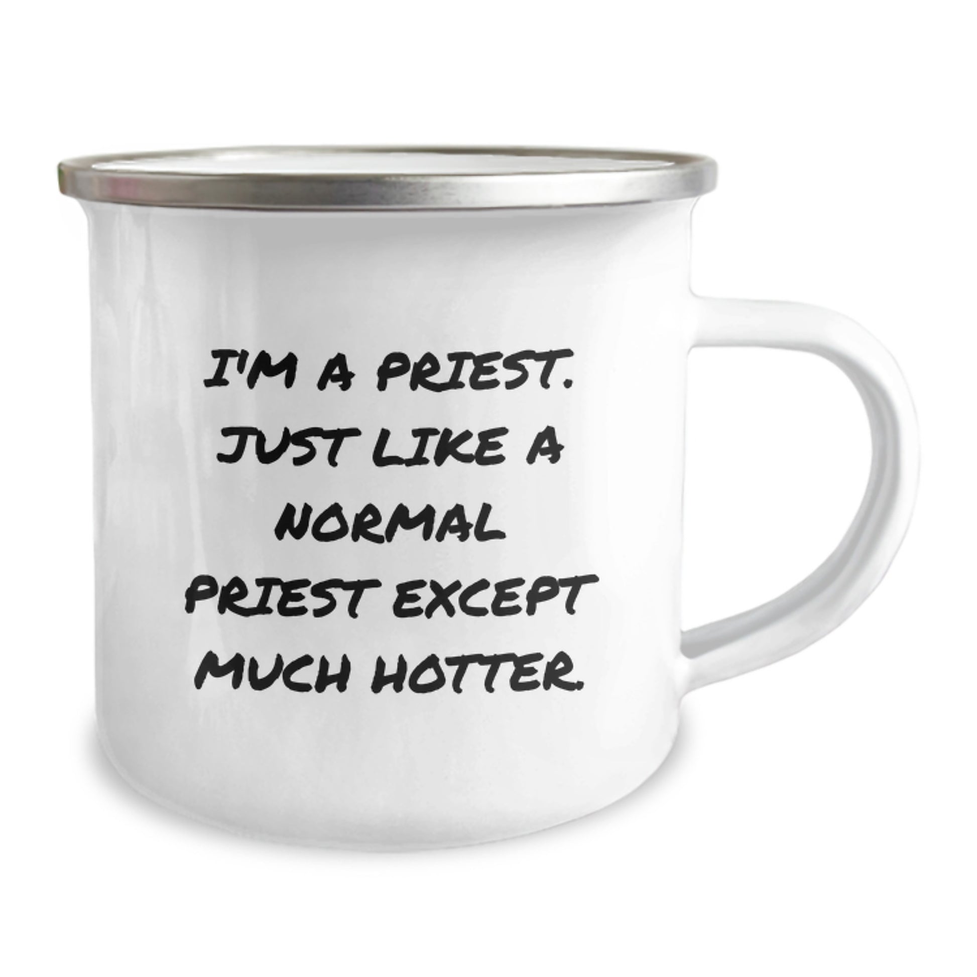 Funny Priest Gifts for Men - Gifts from Men - Valentine's Unique Gifts, Camping Mug, I'm A Priest. Just Like A Normal Priest Except Much Hotter. Funny Mug - Image 2