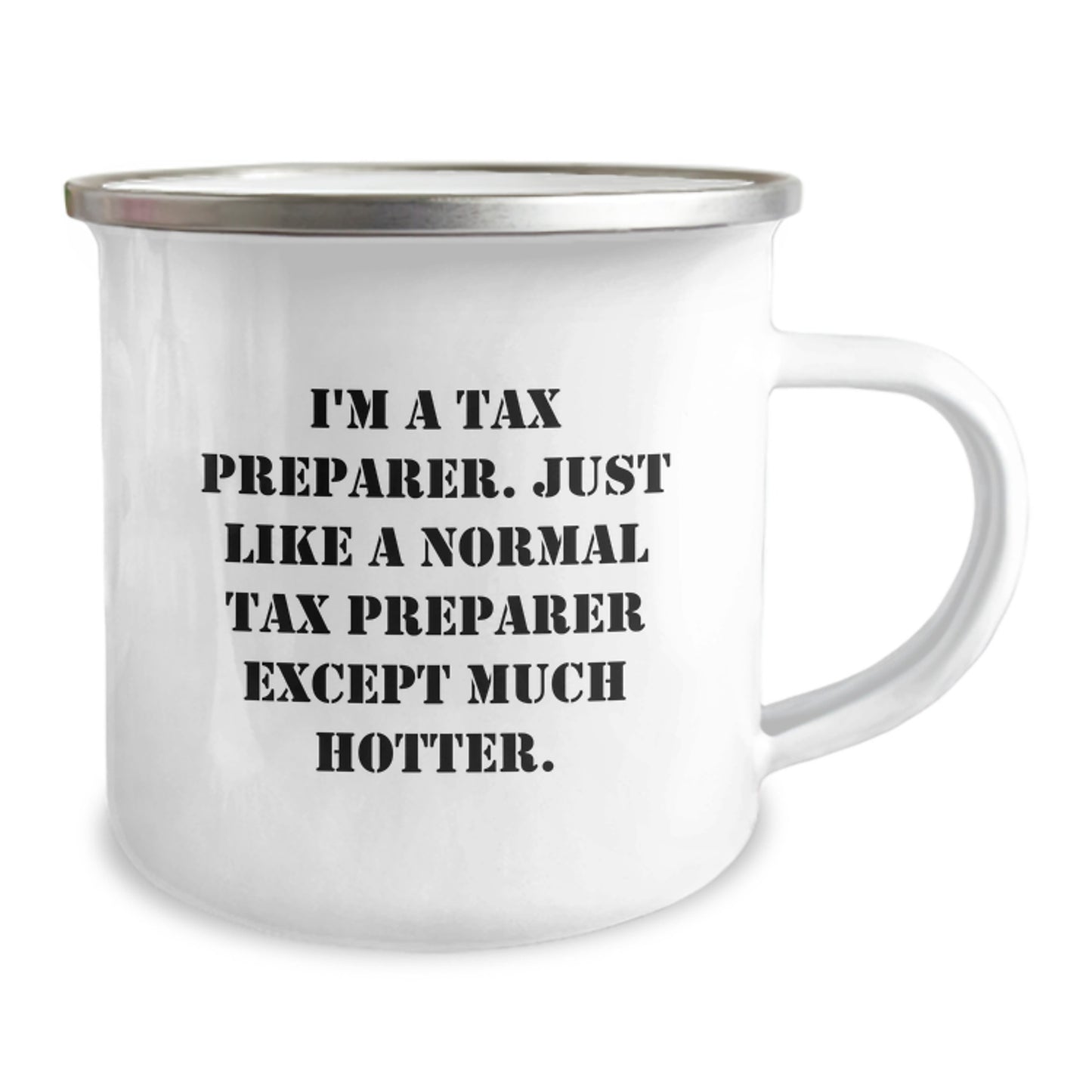Funny Tax Preparer Gifts for Men from Friends - Camping Mug - I'm A Tax Preparer Except Much Hotter - Image 2