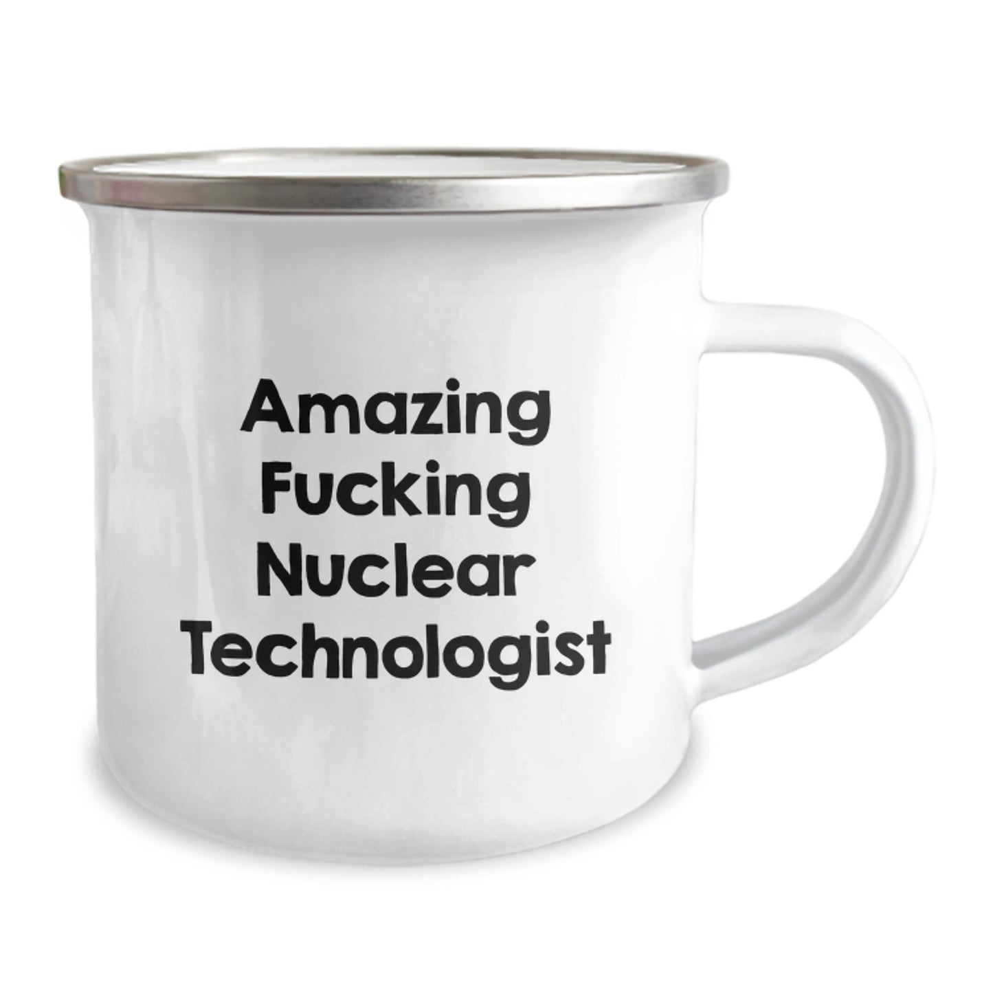 Funny Nuclear Technologist Gifts from Family for Birthday - Amazing F--king Nuclear Technologist Camping Mug for Men - Image 2