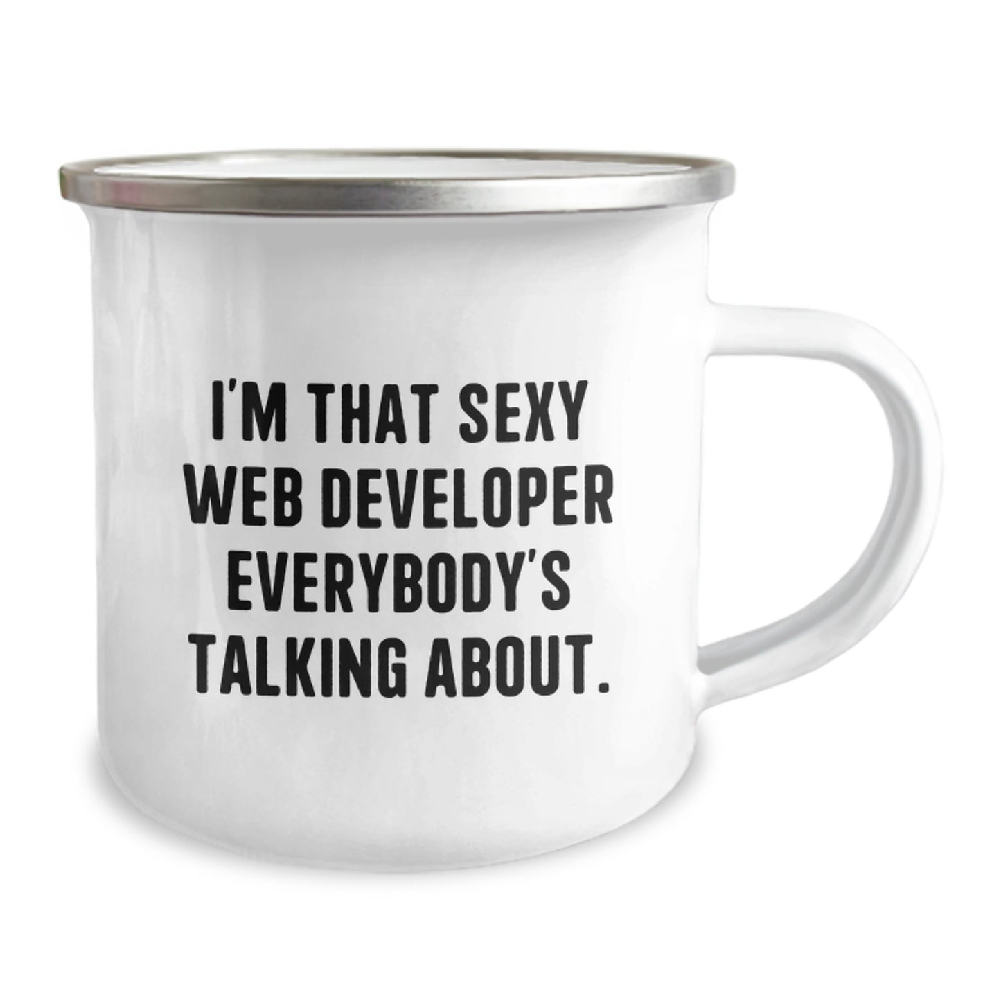 Funny Web Developer Gifts, 'I'm That Sexy Web Developer Everybody's Talking About.' 12 oz Camping Mug for Birthday, Gifts from Friends or Family to Web Developer - Image 2