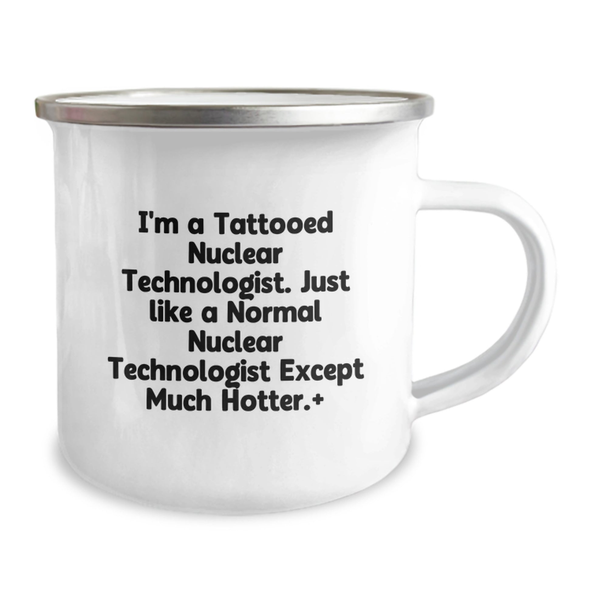 Funny Nuclear Technologist Gifts for Men - Unique Camping Mug, 'I'm A Hot Nuclear Technologist' Quote, Perfect Christmas Unique Gifts from Friends, Coworkers, Family - Image 2