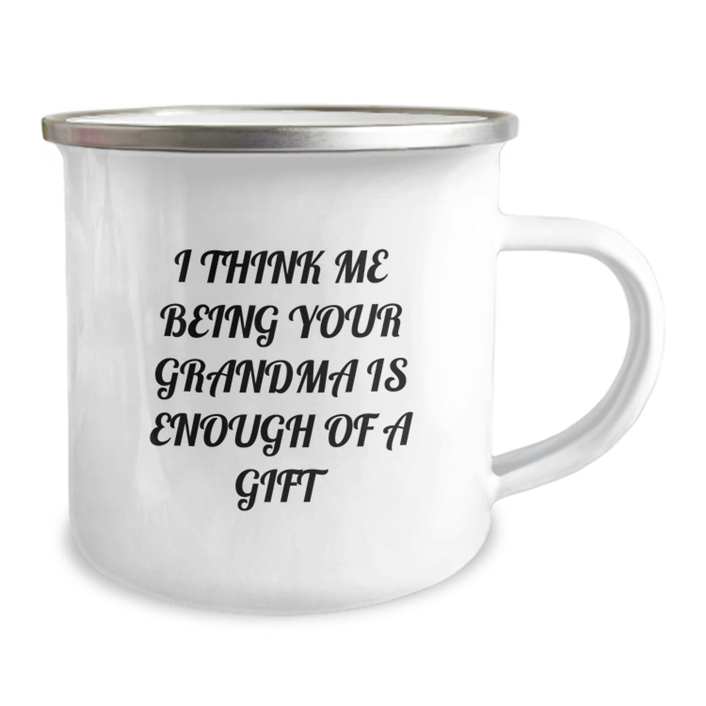 Funny Grandma Gifts from Family for Grandma Camping Mug - I Think Me Being Your Grandma Is Enough Of A Gift - Image 2