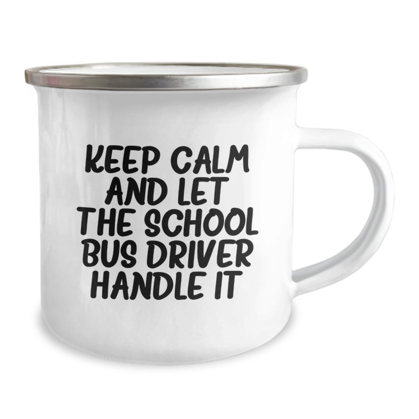 Funny School Bus Driver Gifts, Birthday Unique Gifts, Camping Mug for School Bus Driver, Keep Calm And Let The School Bus Driver Handle It - Image 2
