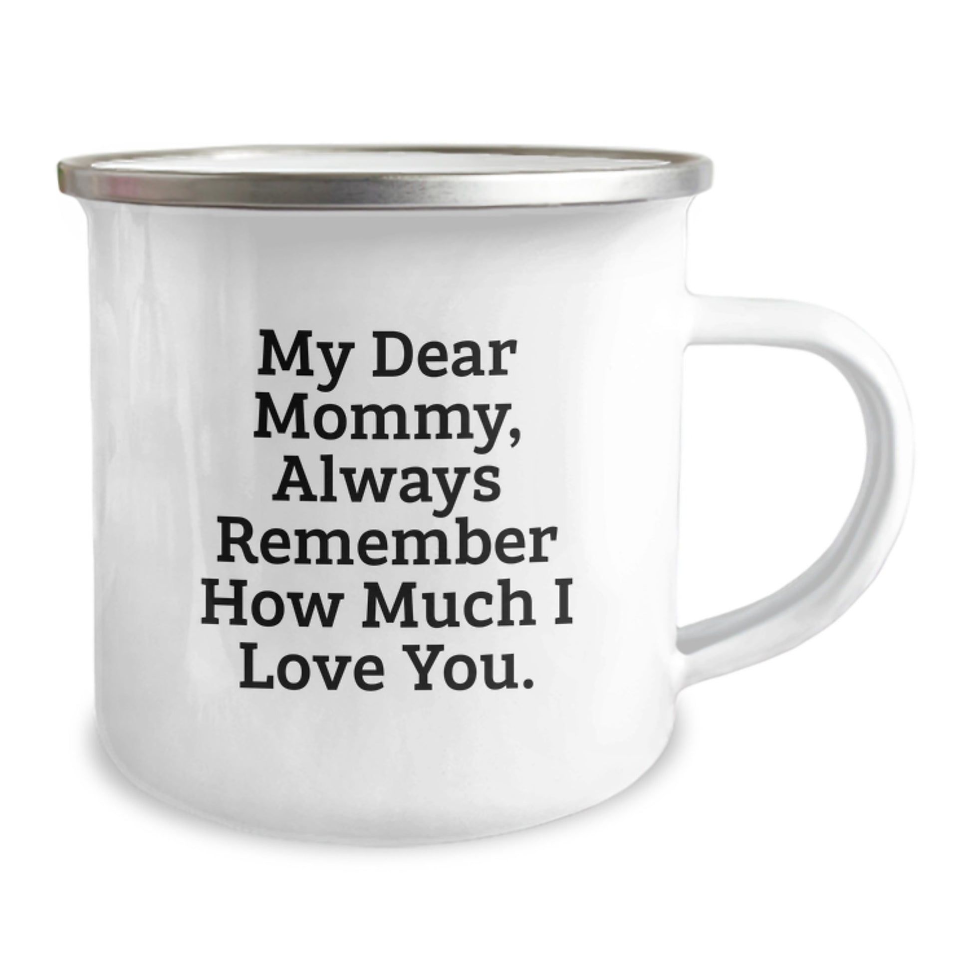Funny Mommy Gifts for Christmas Camping Mug 'My Dear Mommy, Always Remember How Much I Love You.' - Gifts from Men - Unique Gifts for Mommy - Image 2