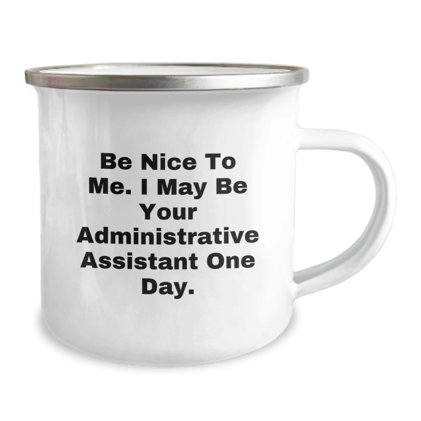 Funny Inspirational Administrative Assistant Gifts for Friends - 'Be Nice To Me' Camping Mug - Image 2