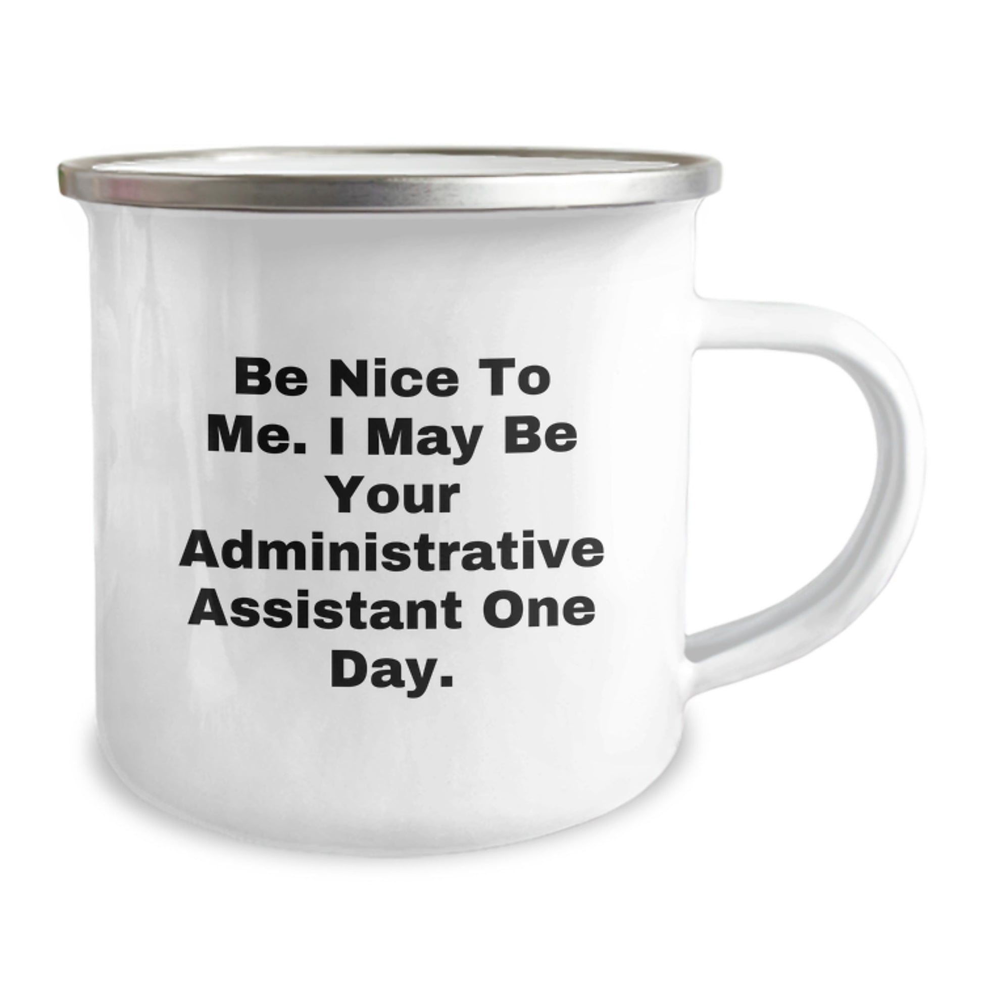 Funny Inspirational Administrative Assistant Gifts for Friends - 'Be Nice To Me' Camping Mug - Image 2