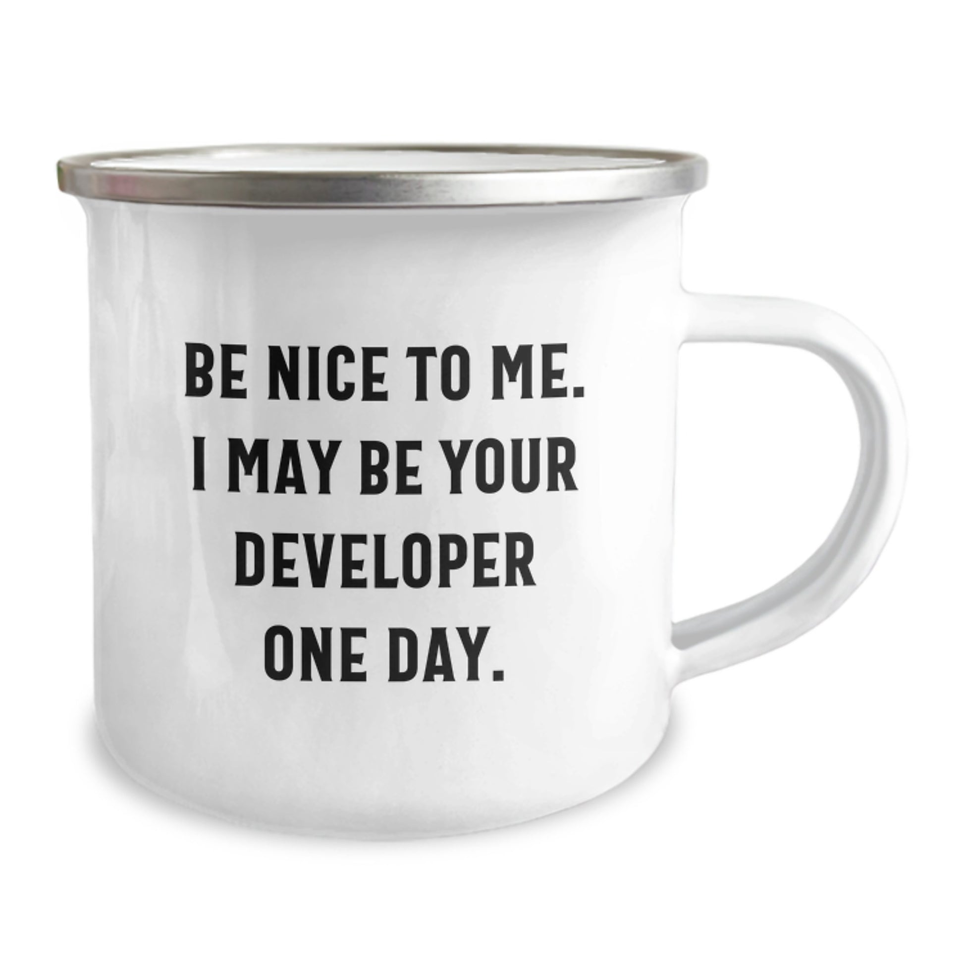 Funny Developer Gifts from Family, Unique Christmas Unique Gifts for Men, Developer Camping Mugs with Inspirational Quote, 'Be Nice To Me, I May Be Your Developer One Day' - Stainless Steel - Image 2