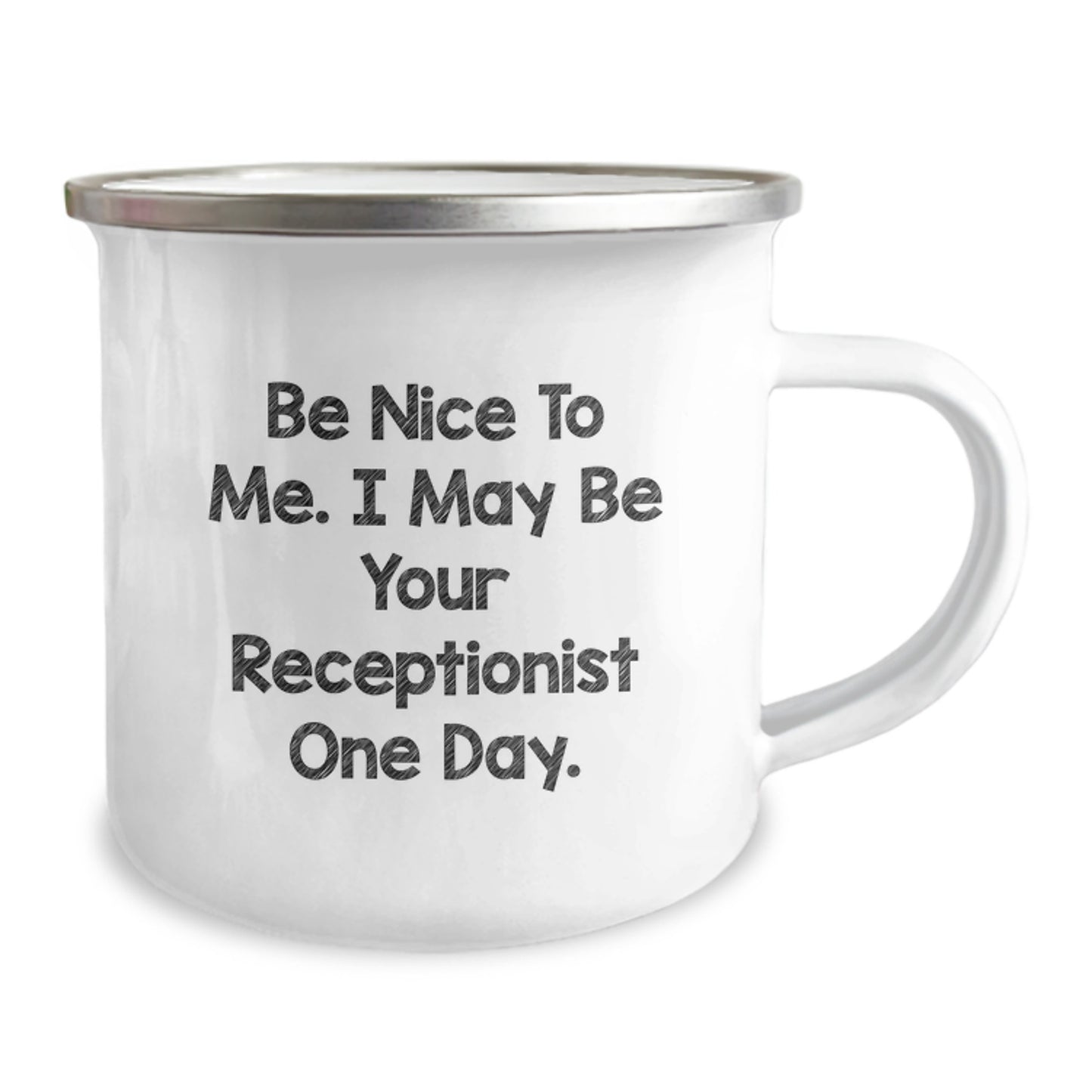 Funny Gifts from Friends for the Receptionist in Your Life - Be Nice to Me, I May Be Your Receptionist One Day - Birthday Unique Gifts for Her or Him - 12 oz Stainless Steel Camping Mug - Image 2