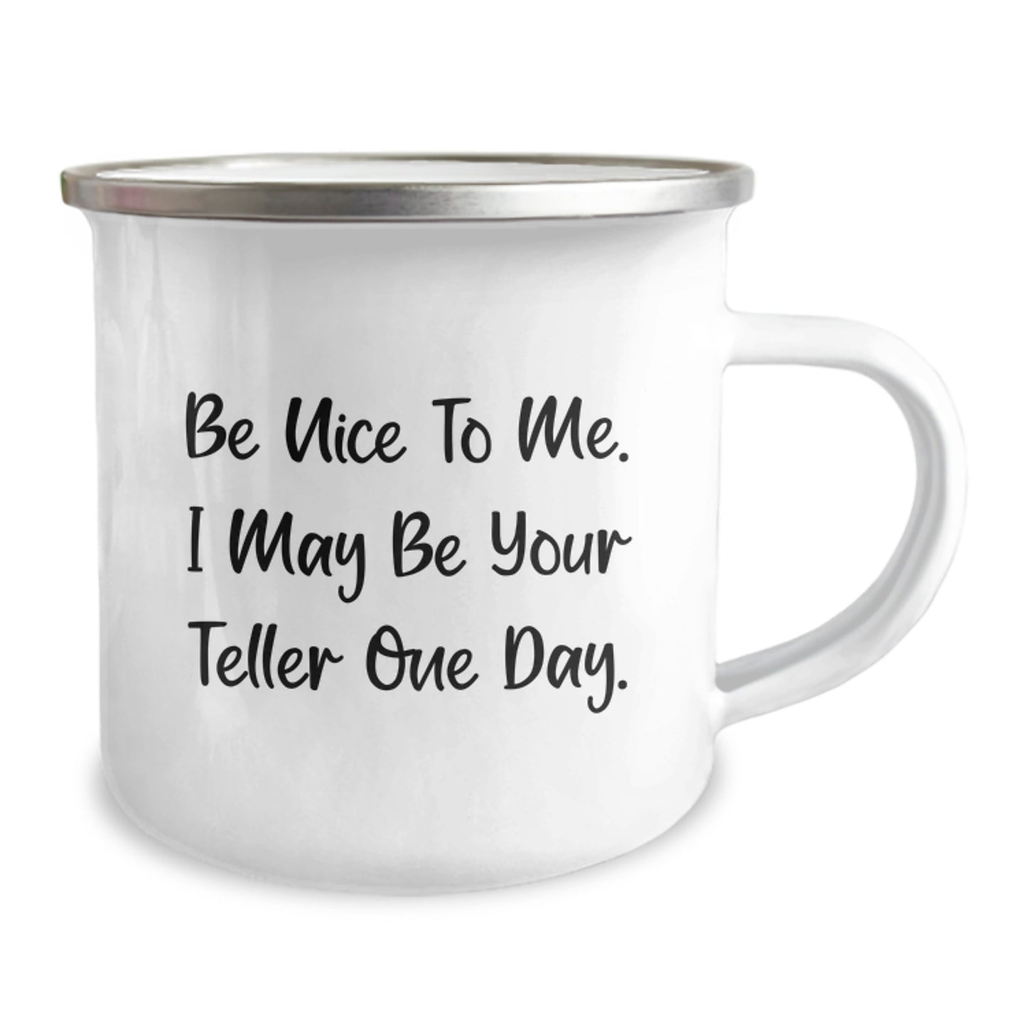 Funny Teller Gifts for Men, Women, and Friends - Christmas Unique Teller Gifts, Camping Mug with Inspirational Quote 'Be Nice To Me. I May Be Your Teller One Day.' from Family - Image 2
