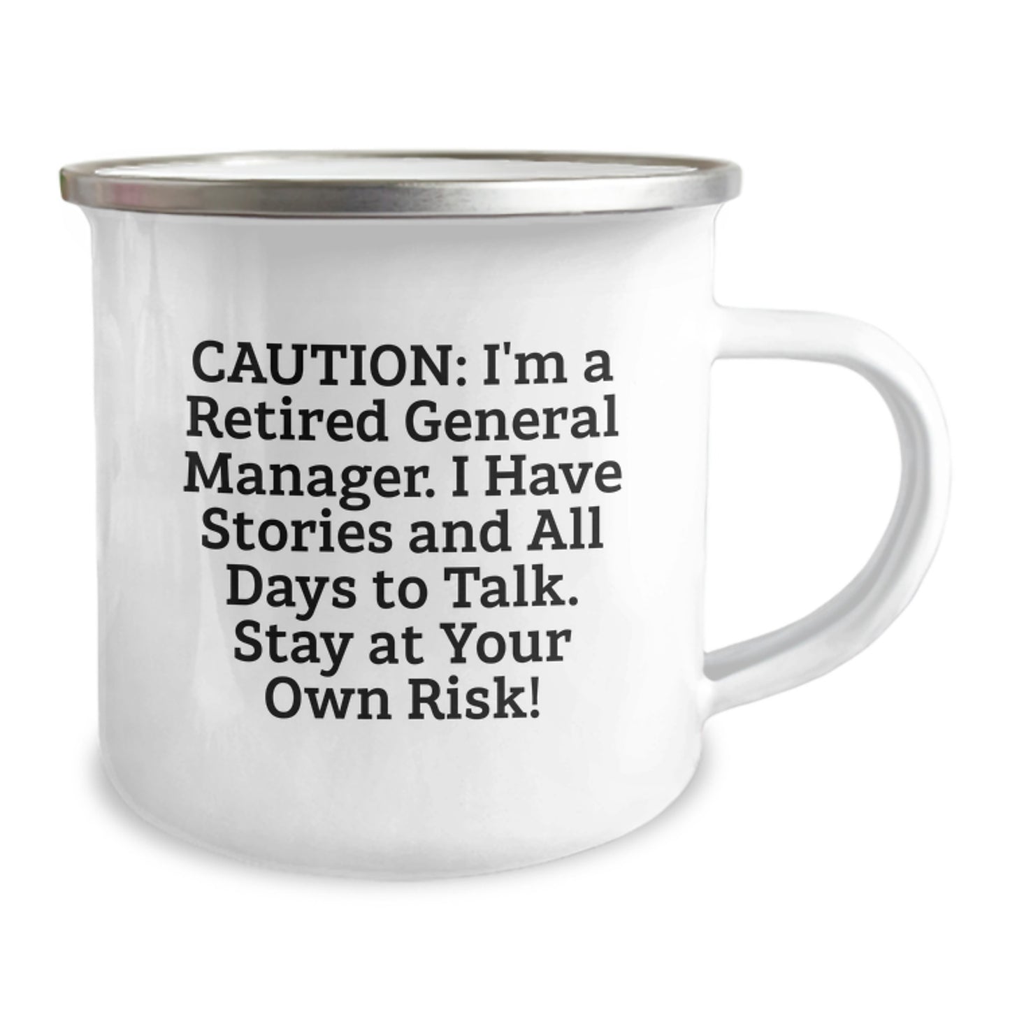 Funny General Manager Gifts from Friends for Birthday, 'Caution: I'm A Retired General Manager...' Camping Mug, 12 oz Stainless Steel - Image 2