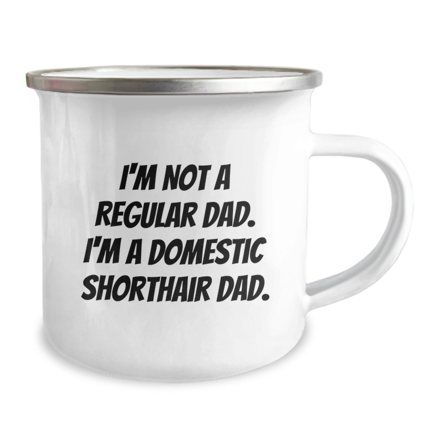 Funny Domestic Shorthair Cat Dad Camping Mug Gifts from Men to Family - 'I'm Not A Regular Dad. I'm A Domestic Shorthair Dad.' - Image 2