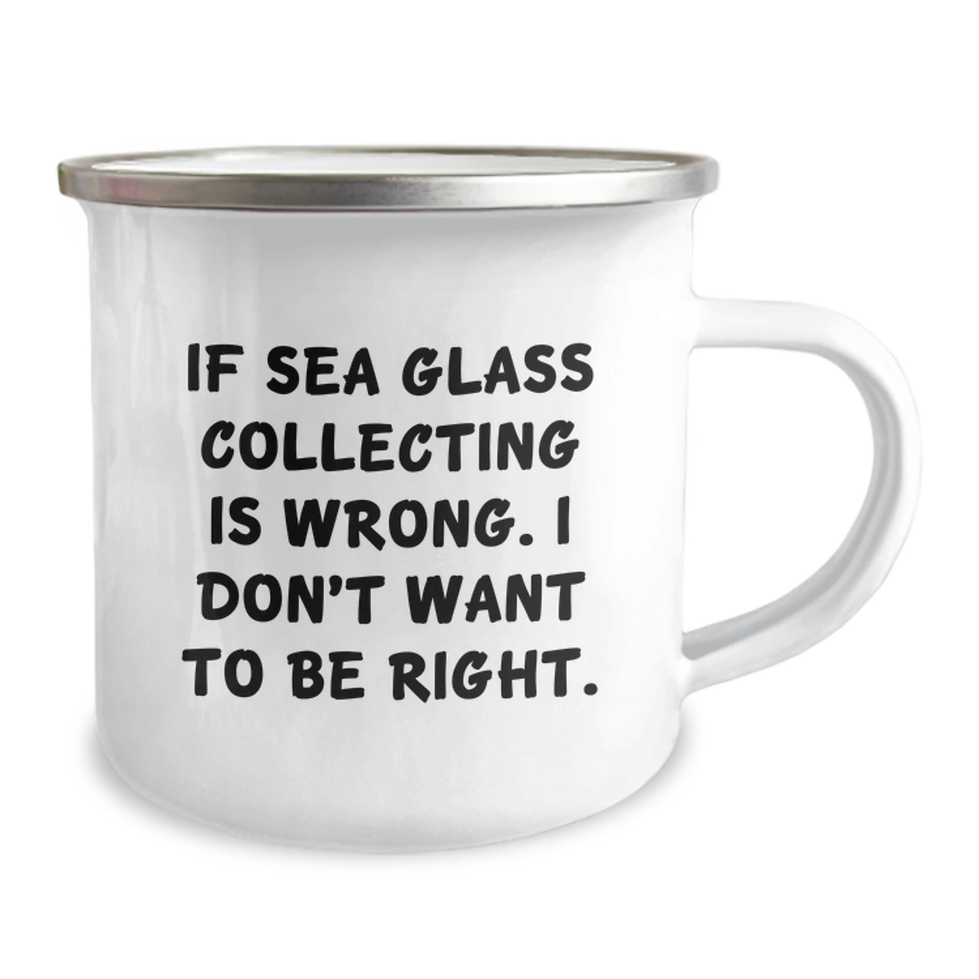 Sea Glass Collecting Gifts from Men for Women Friends Family - Funny Camping Mug If Sea Glass Collecting Is Wrong. I Don't Want To Be Right. - Unique Christmas Unique Gifts - Image 2