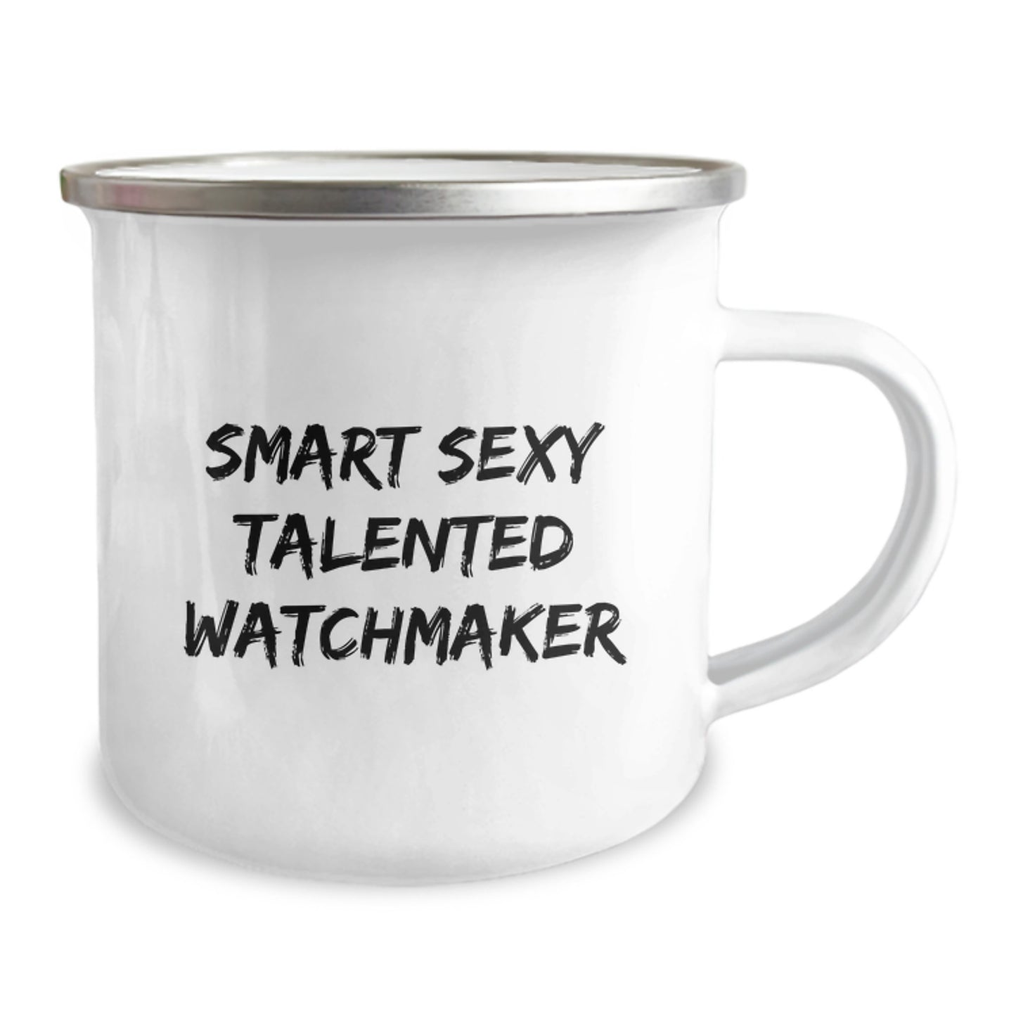 Funny Watchmaker Gifts from Men to Watchmaker Friends on Valentine's Unique Camping Mug - Smart Sexy Talented Watchmaker Quote for Valentine's Unique Gifts - Image 2